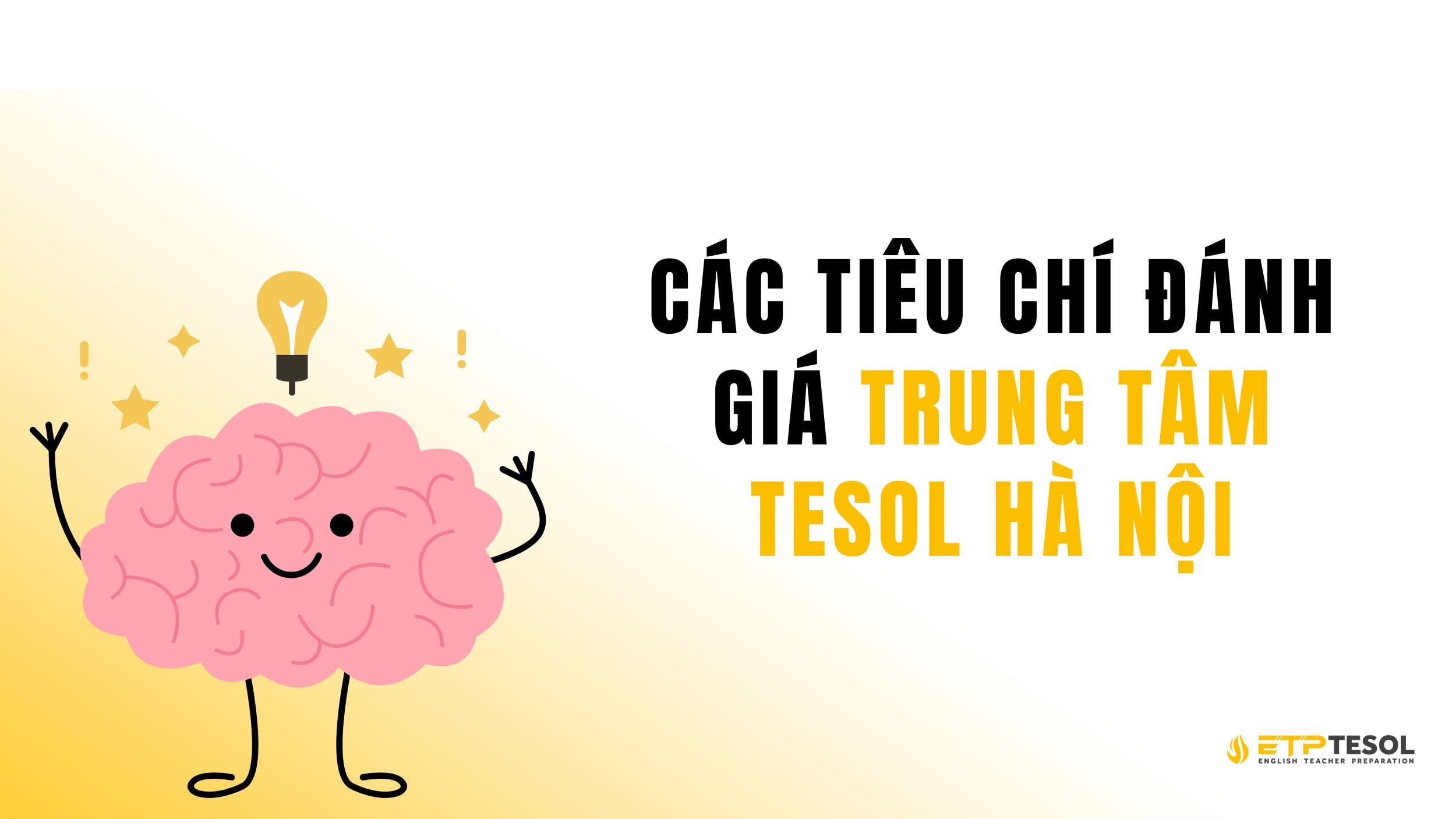 Tìm hiểu về các tiêu chí đánh giá Trung tâm TESOL Hà Nội