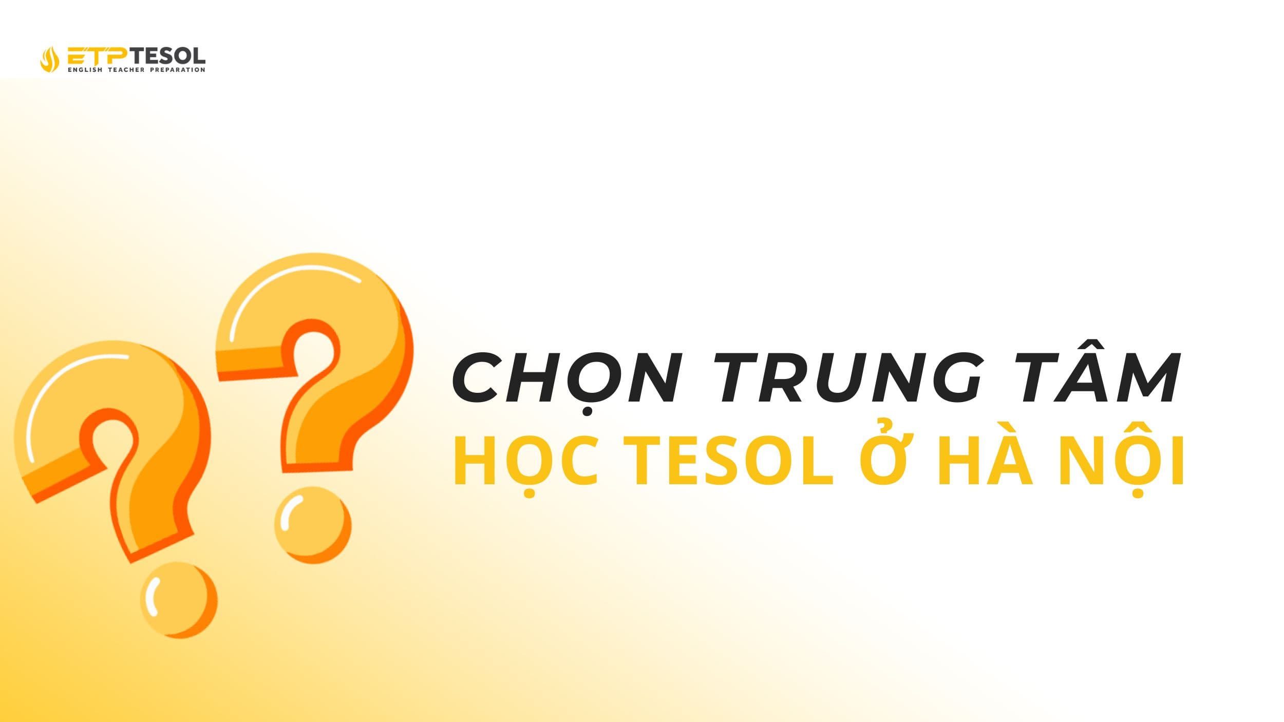 Các trung tâm TESOL Hà Nội chất lượng