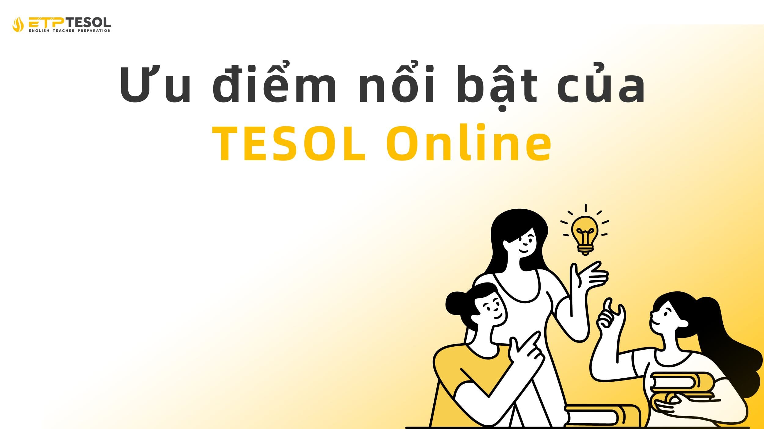 Ưu điểm nổi bật của TESOL Online