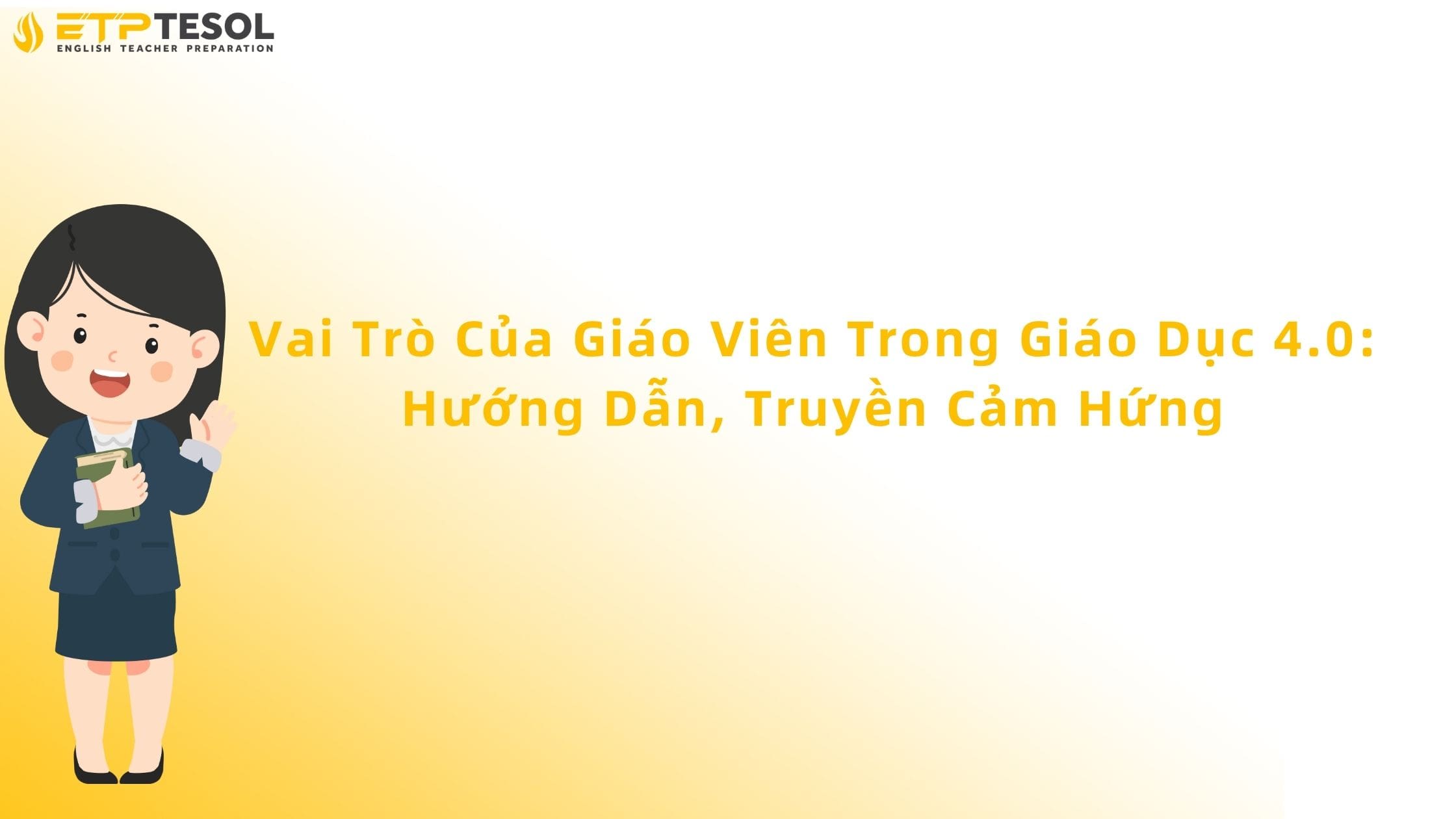Vai trò của giáo viên trong thời đại 4.0
