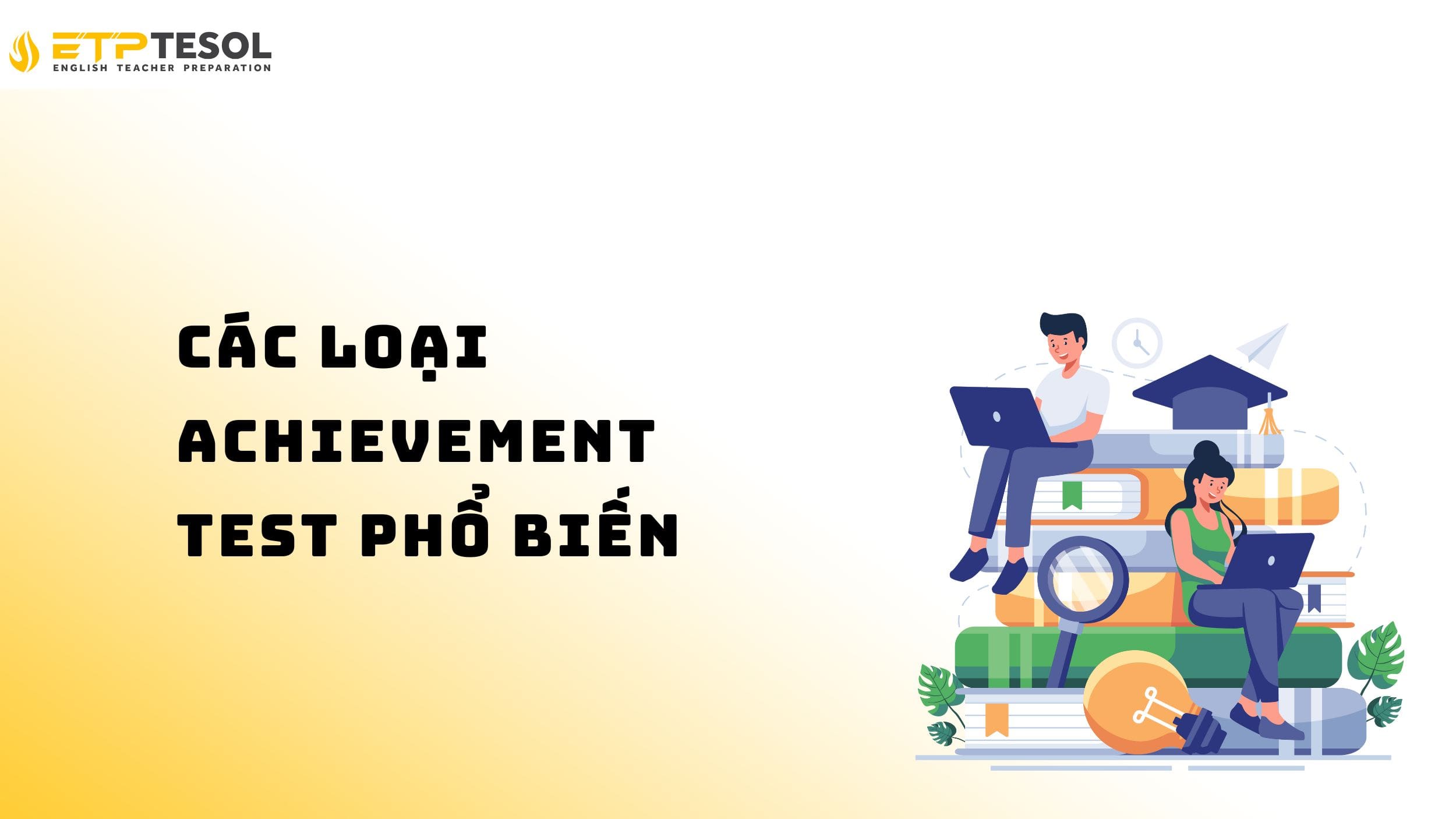Tìm hiểu về các loại achievement test phổ biến