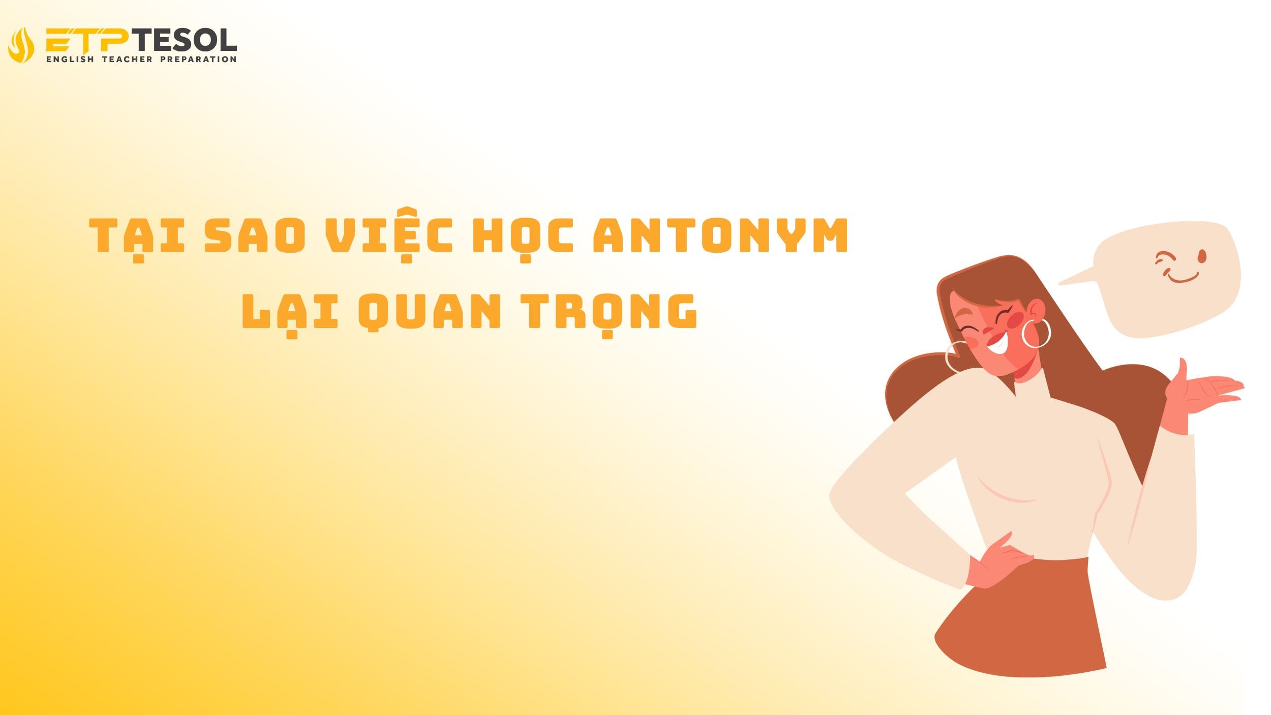 Tại sao việc học Antonym lại quan trọng