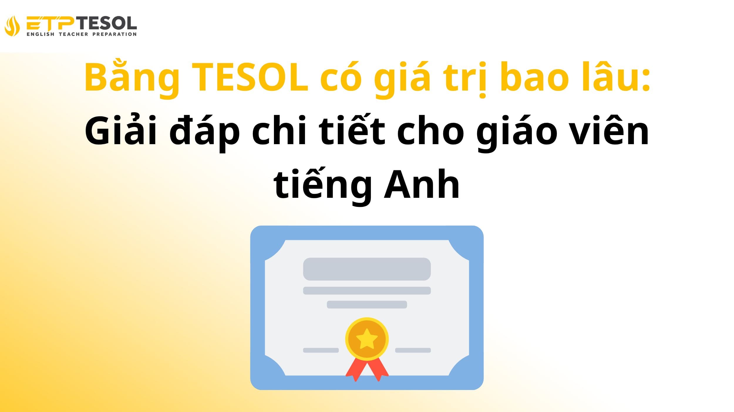 Bằng TESOL có giá trị bao lâu: Giải đáp chi tiết cho giáo viên tiếng Anh 2 Bằng TESOL có giá trị bao lâu: Giải đáp chi tiết cho giáo viên tiếng Anh