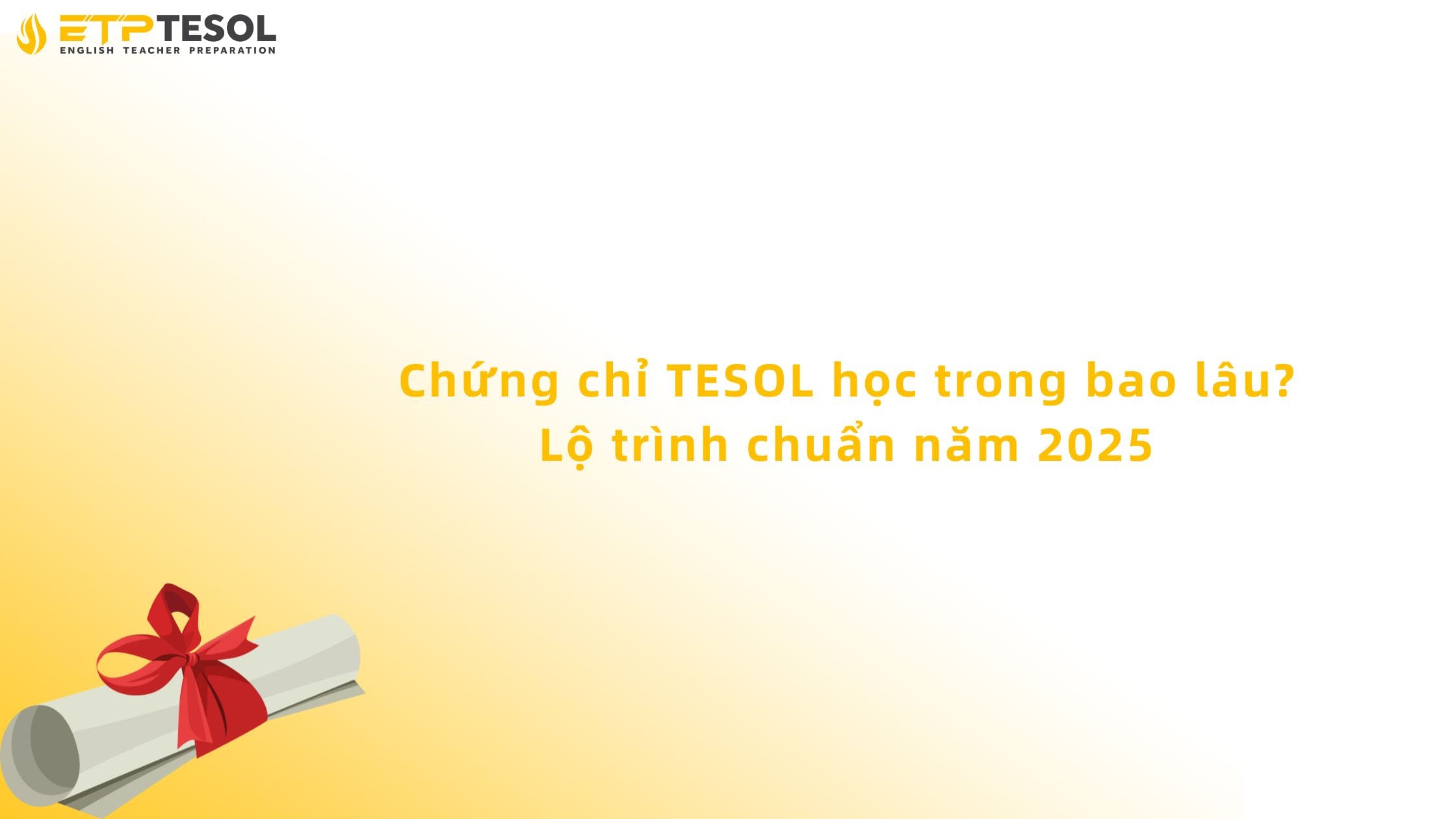 Chứng chỉ TESOL học trong bao lâu? Lộ trình chuẩn năm 2025 13 chứng chỉ tesol học trong bao lâu