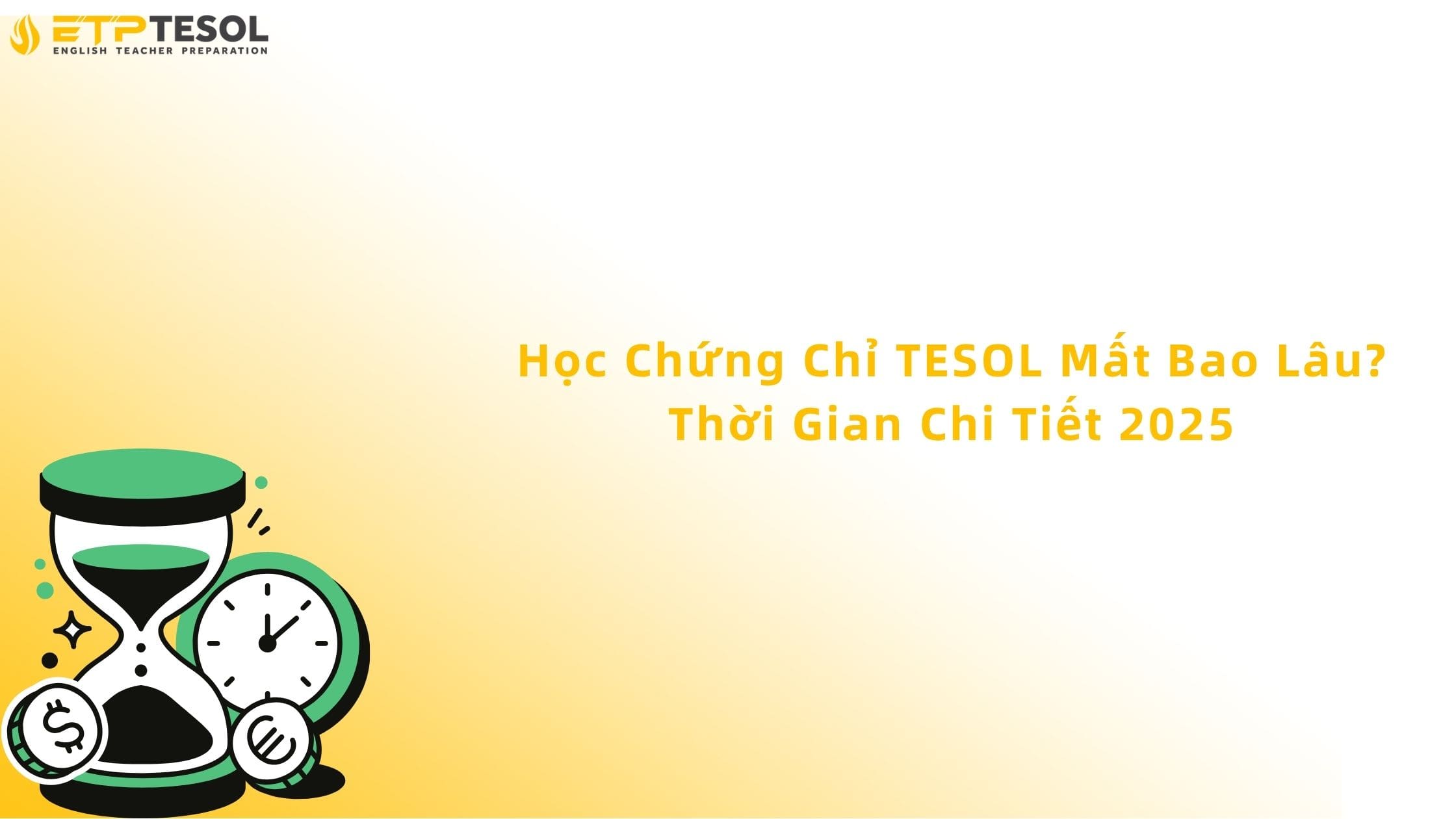 Học Chứng Chỉ TESOL Mất Bao Lâu?