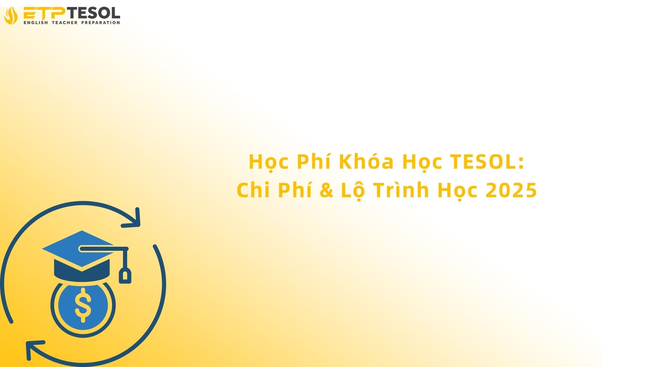 Học Phí Khóa Học TESOL: Chi Phí & Lộ Trình Học 2025 13 học phí khóa học tesol