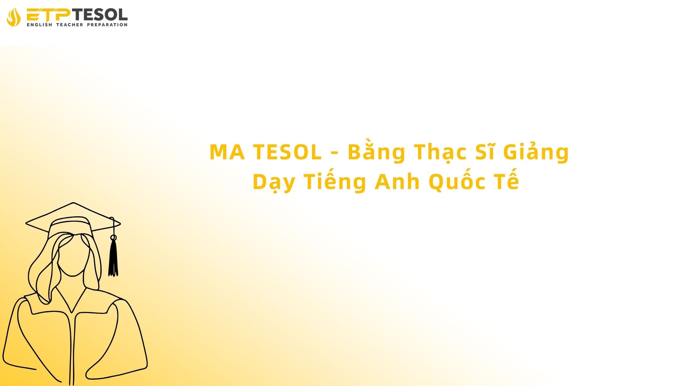 MA TESOL - Bằng Thạc Sĩ Giảng Dạy Tiếng Anh Quốc Tế 13 ma tesol