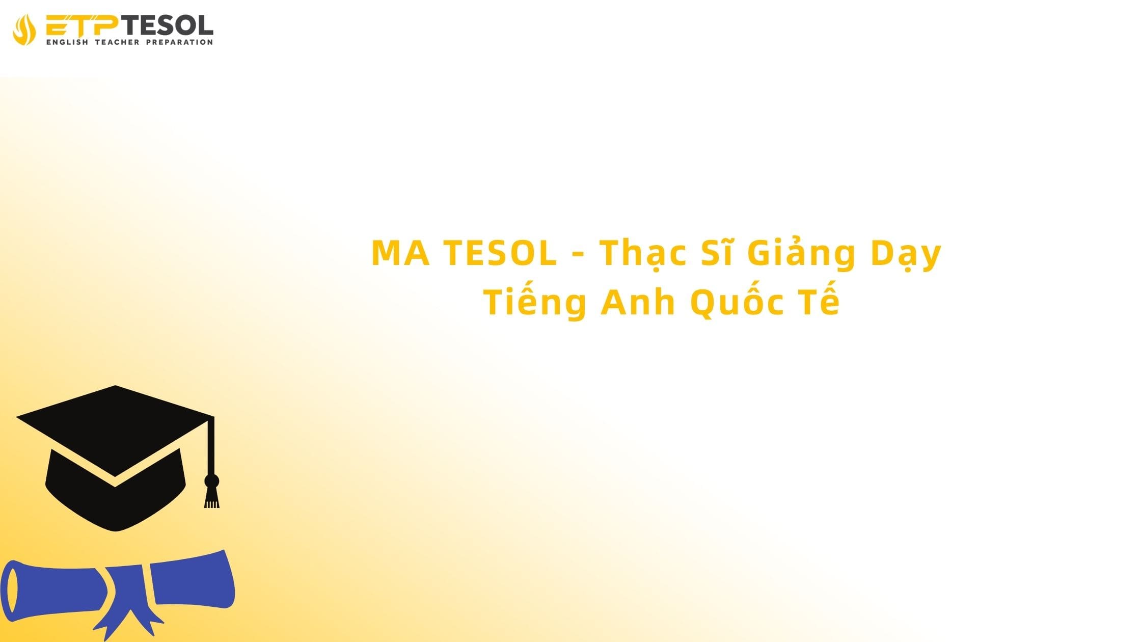 MA TESOL - Thạc Sĩ Giảng Dạy Tiếng Anh Quốc Tế 13 ma tesol