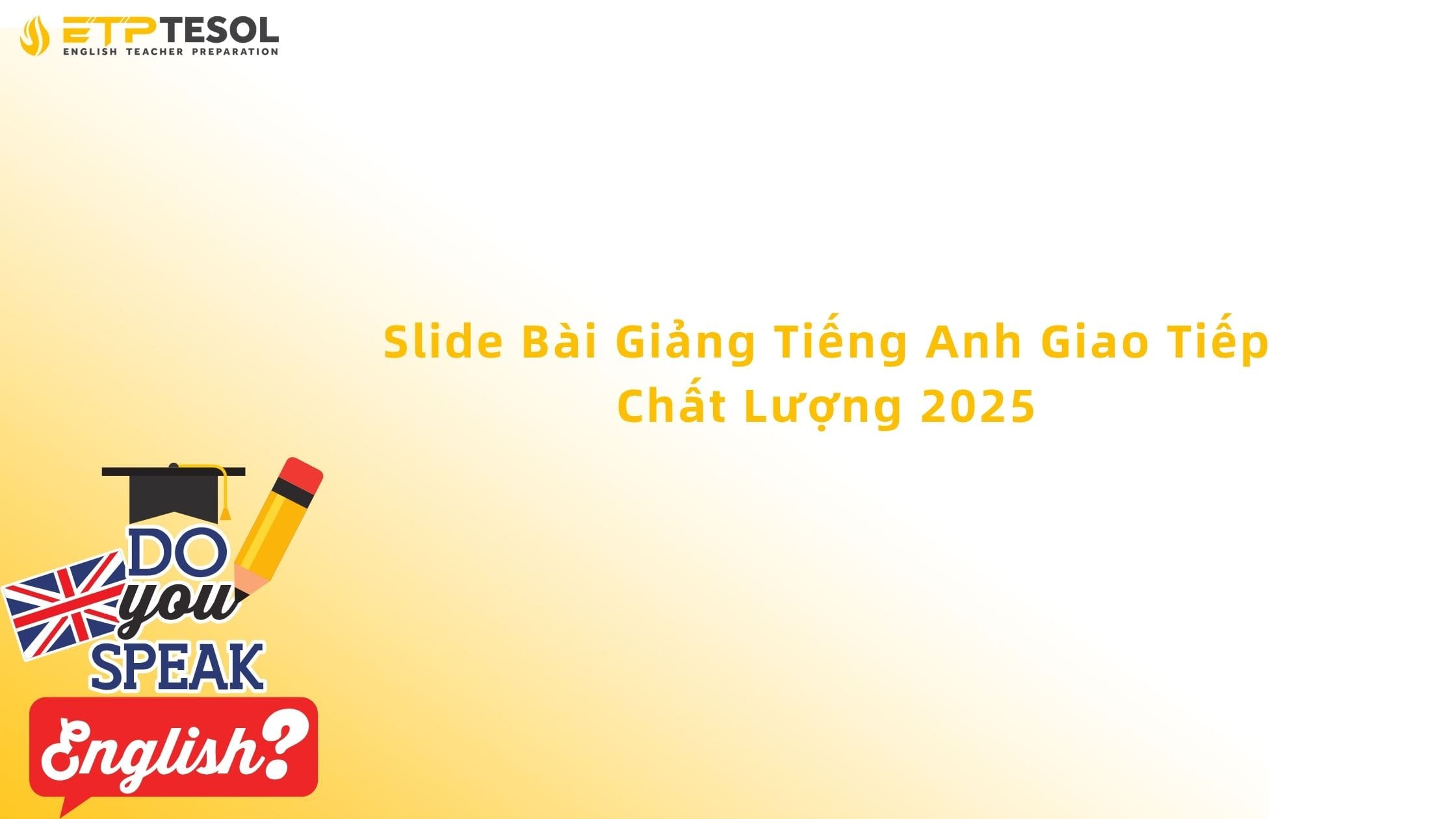 Slide Bài Giảng Tiếng Anh Giao Tiếp Chất Lượng 2025 13 slide bài giảng tiếng anh giao tiếp