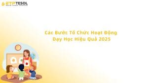 các bước tổ chức hoạt động dạy học