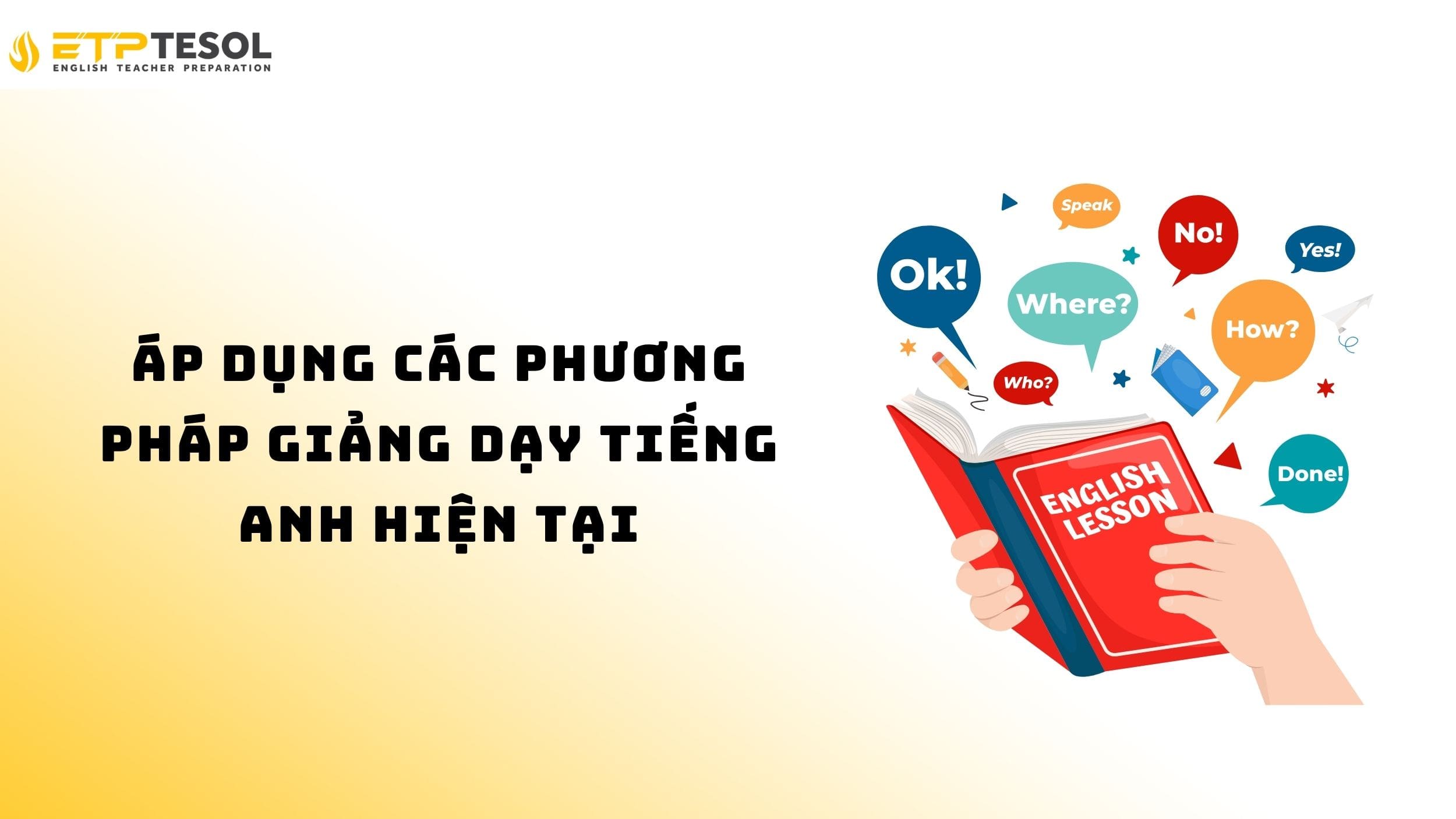 Các phương pháp giảng dạy tiếng Anh hiện đại