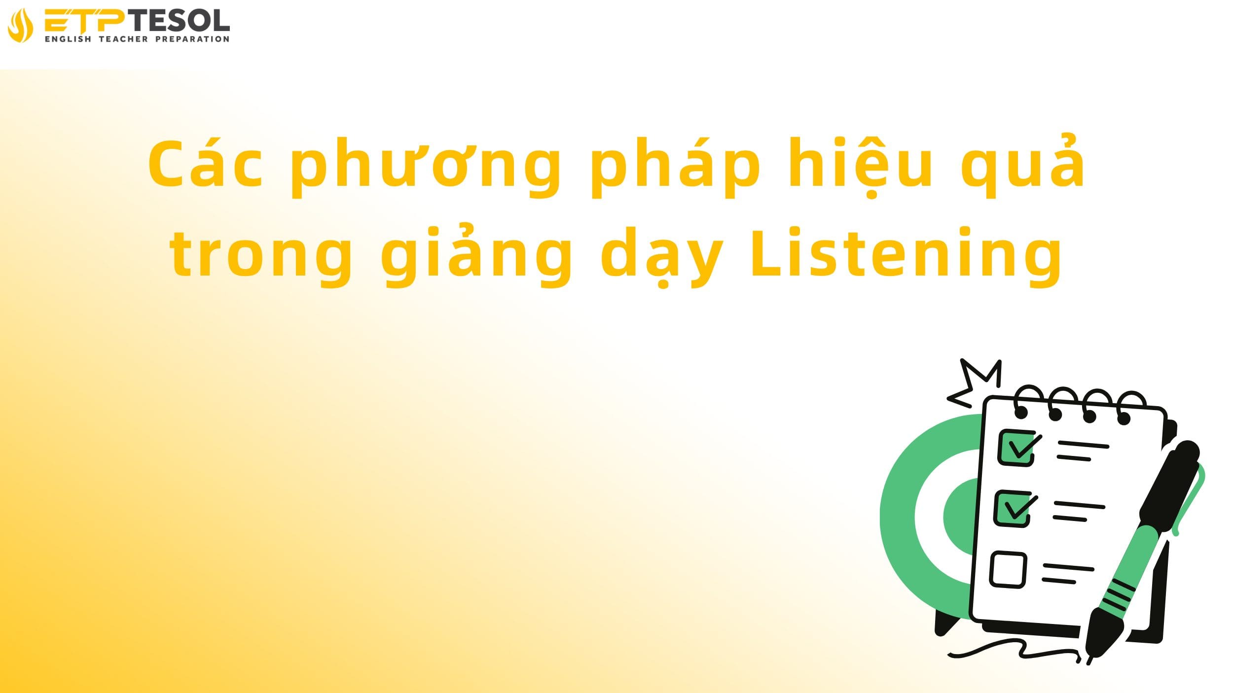 Các phương pháp hiệu quả trong giảng dạy Listening