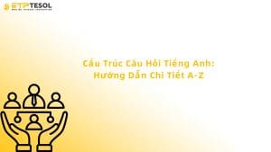 cấu trúc câu hỏi tiếng anh
