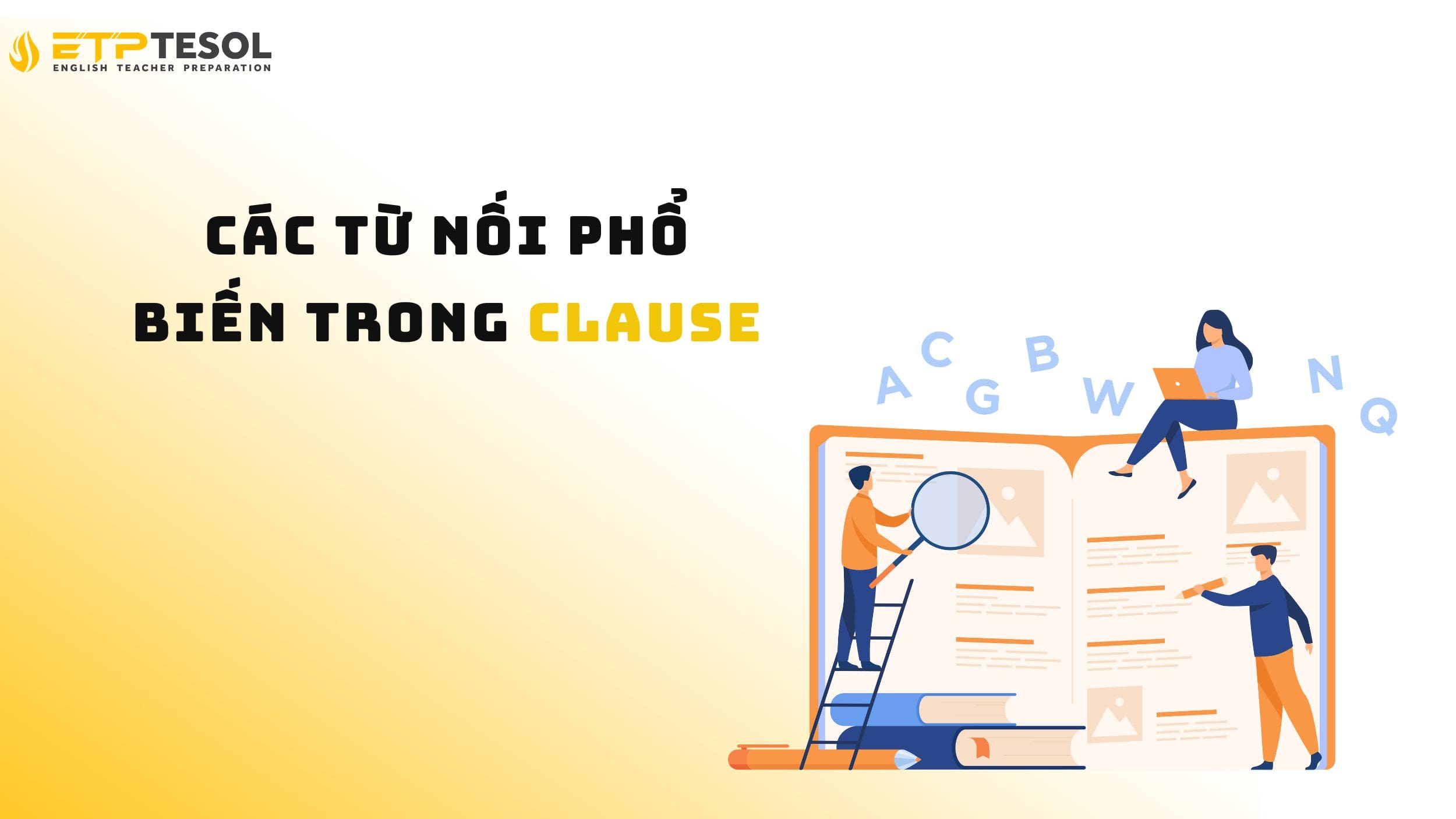 Tìm hiểu về các từ nối phổ biến trong Clause