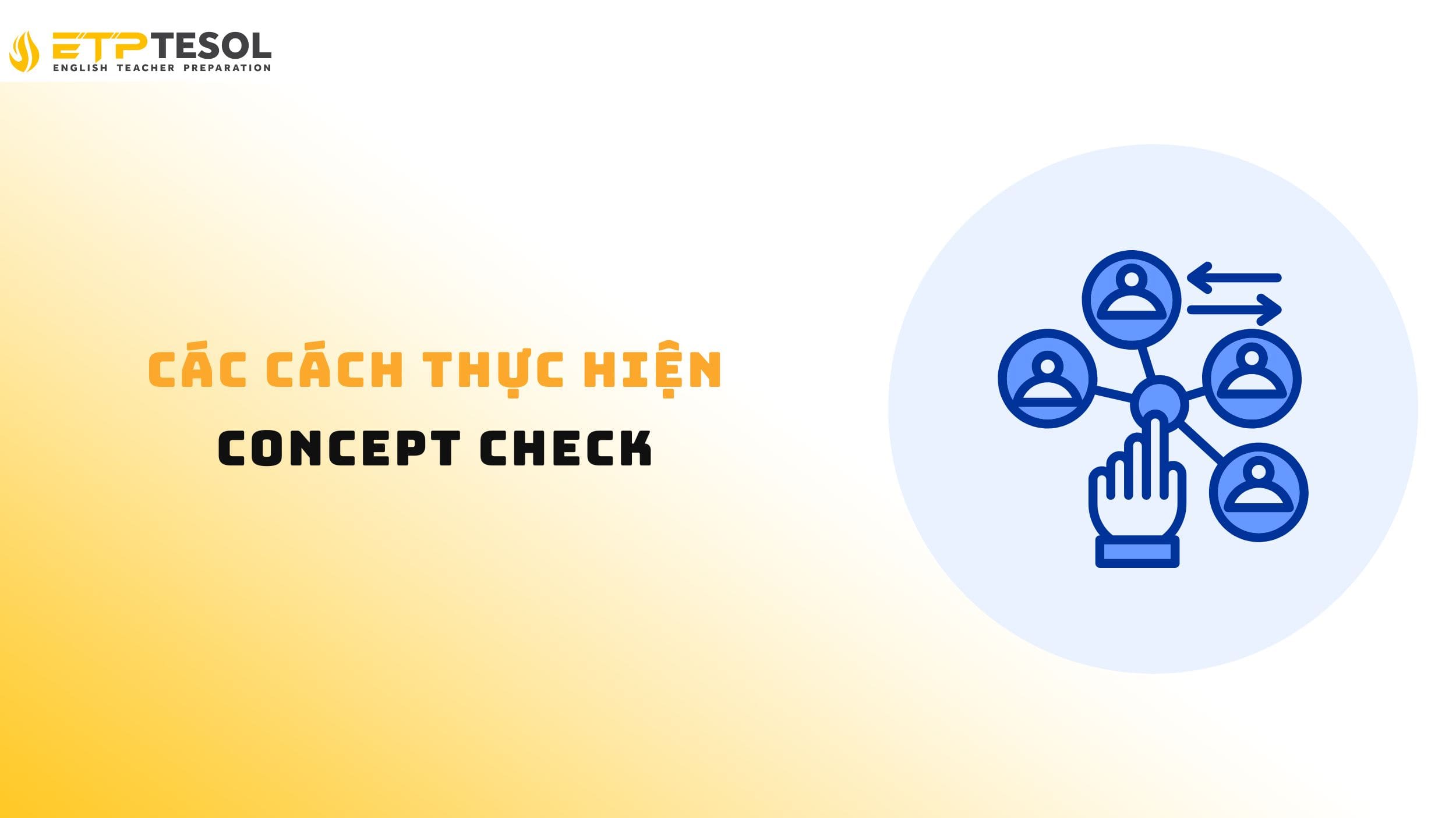 Các cách thực hiện Concept Check hiệu quả 