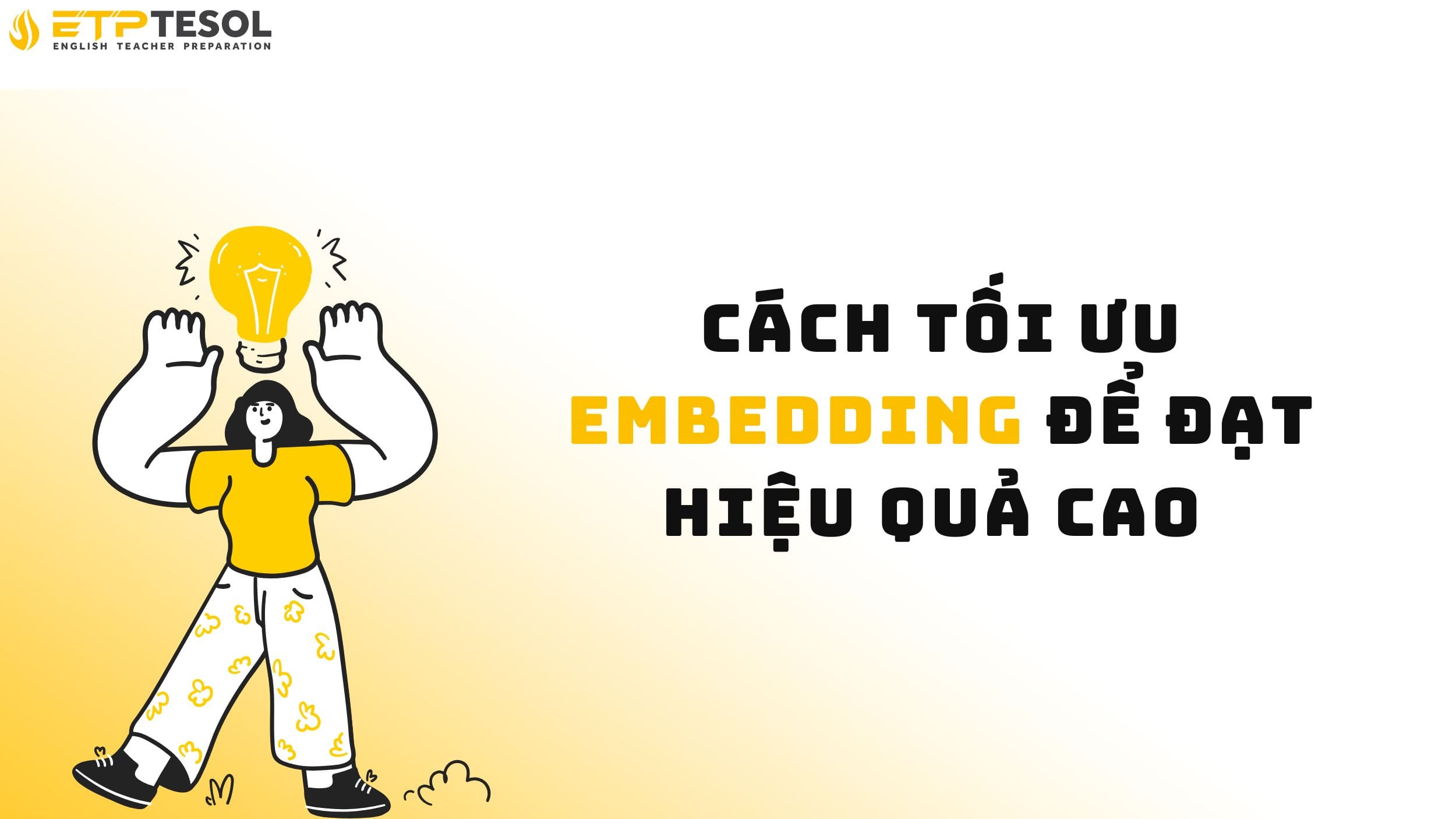 5 bước hiểu và ứng dụng embedding hiệu quả trong AI 15 Cách tối ưu embedding để đạt hiệu quả cao