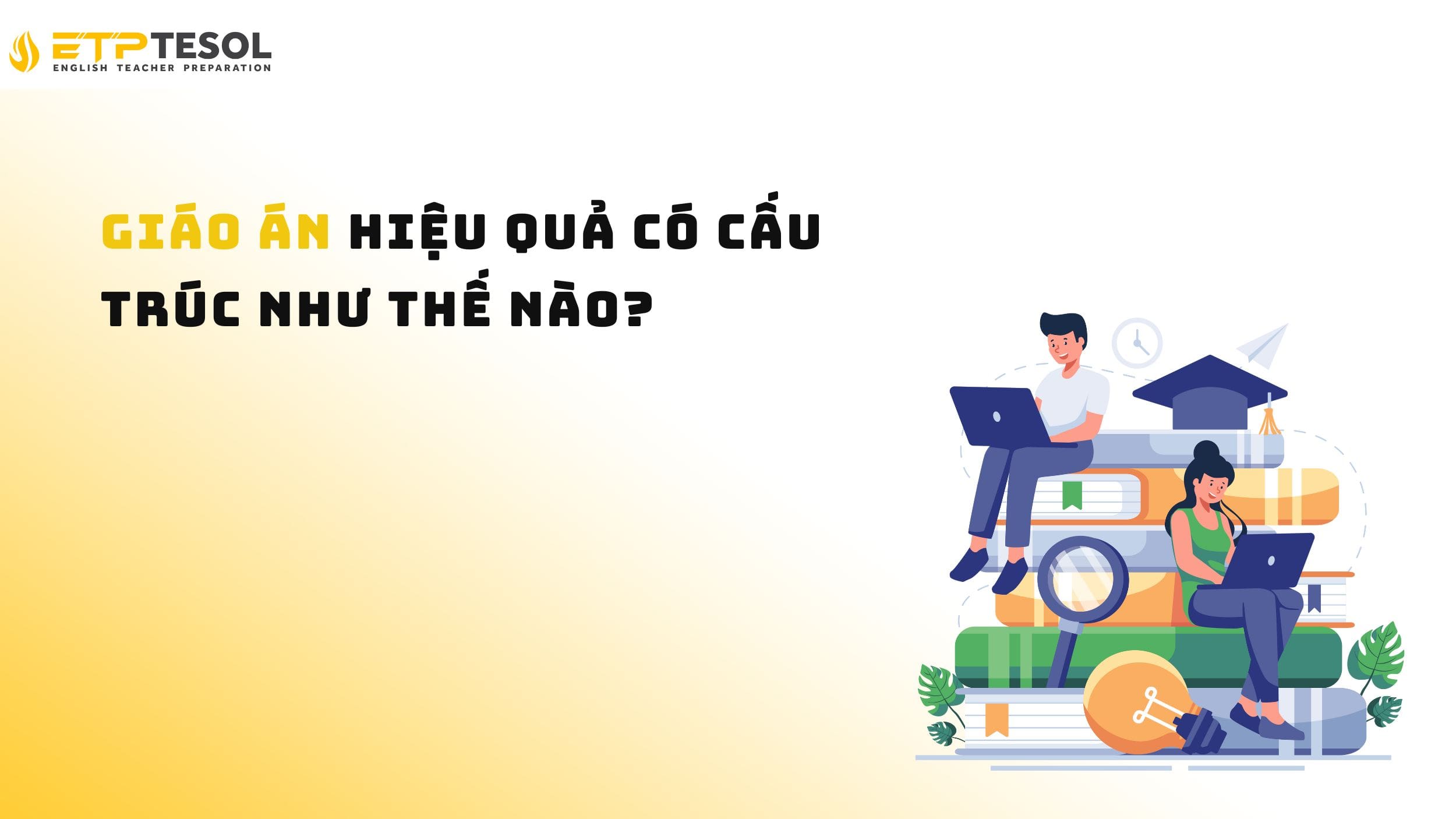 Giáo án hiệu quả có cấu trúc như thế nào?