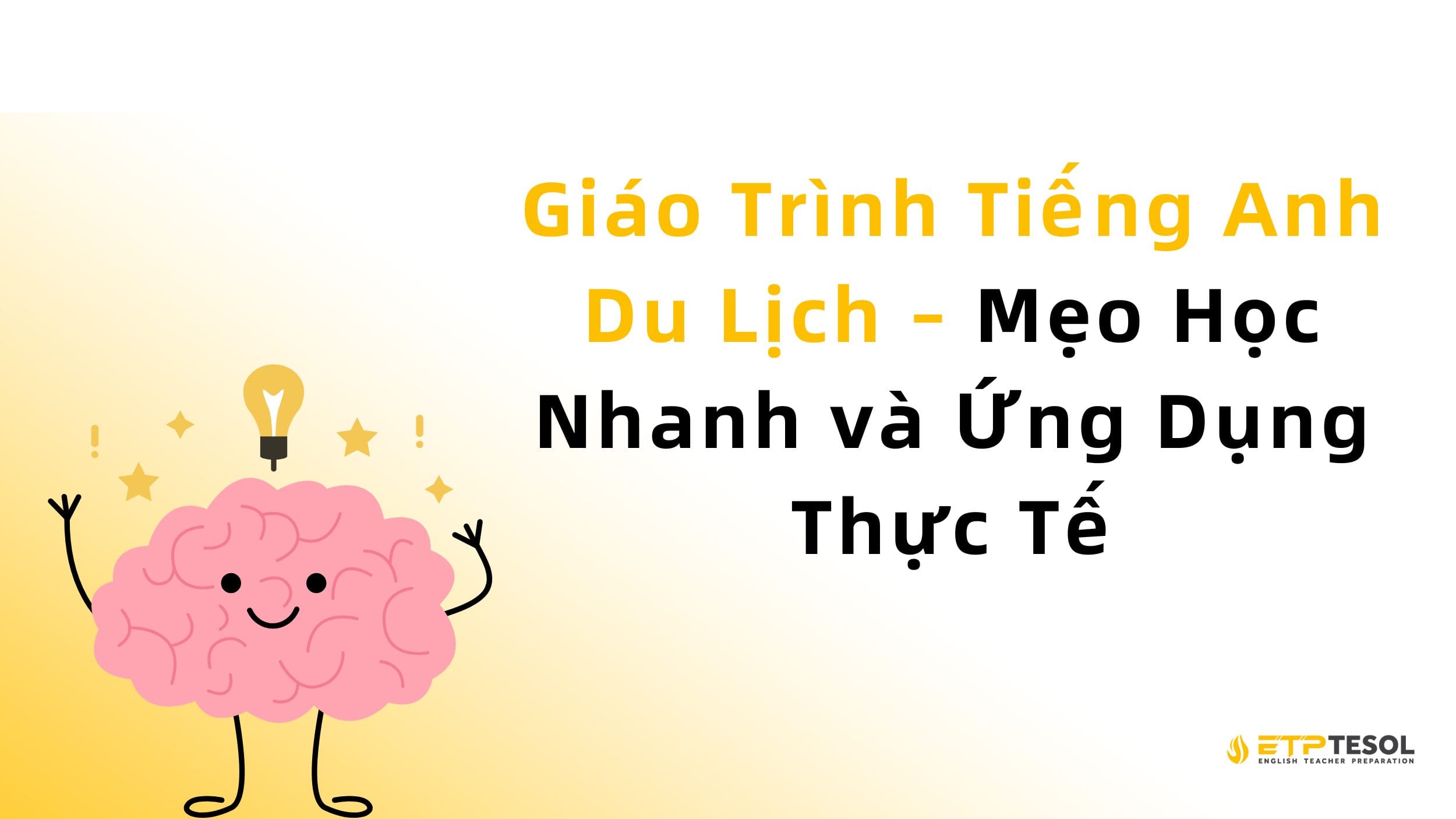 Giáo Trình Tiếng Anh Du Lịch – Mẹo Học Nhanh và Ứng Dụng Thực Tế 2 Giáo Trình Tiếng Anh Du Lịch – Mẹo Học Nhanh và Ứng Dụng Thực Tế