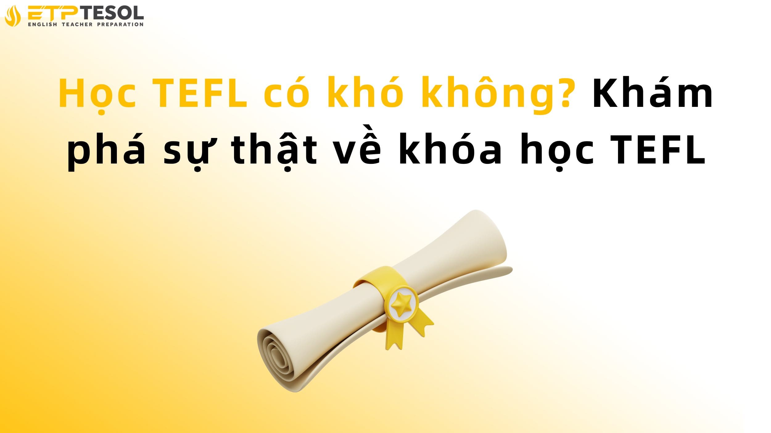 Học TEFL có khó không? Khám phá sự thật về khóa học TEFL 2 Học TEFL có khó không? Khám phá sự thật về khóa học TEFL