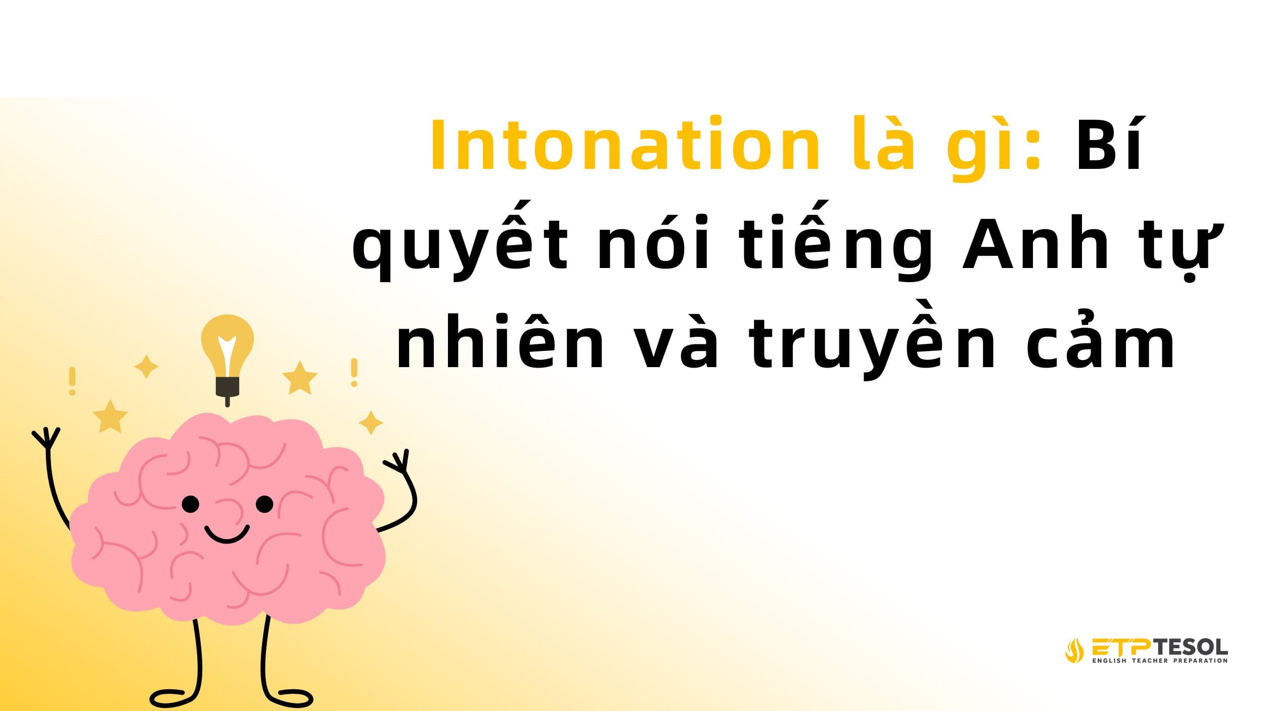 Intonation là gì: Bí quyết nói tiếng Anh tự nhiên và truyền cảm