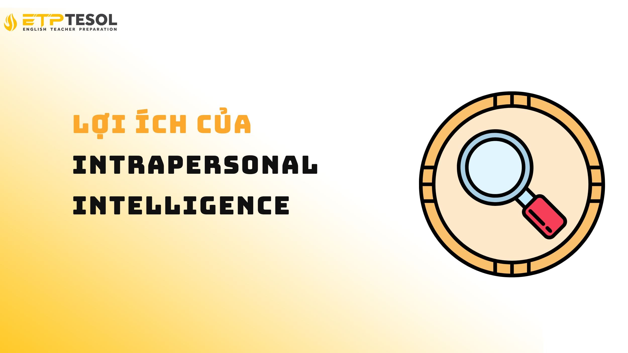 5 Cách Phát Triển Intrapersonal Intelligence Hiệu Quả 15 Khám phá lợi ích của Intrapersonal intelligence