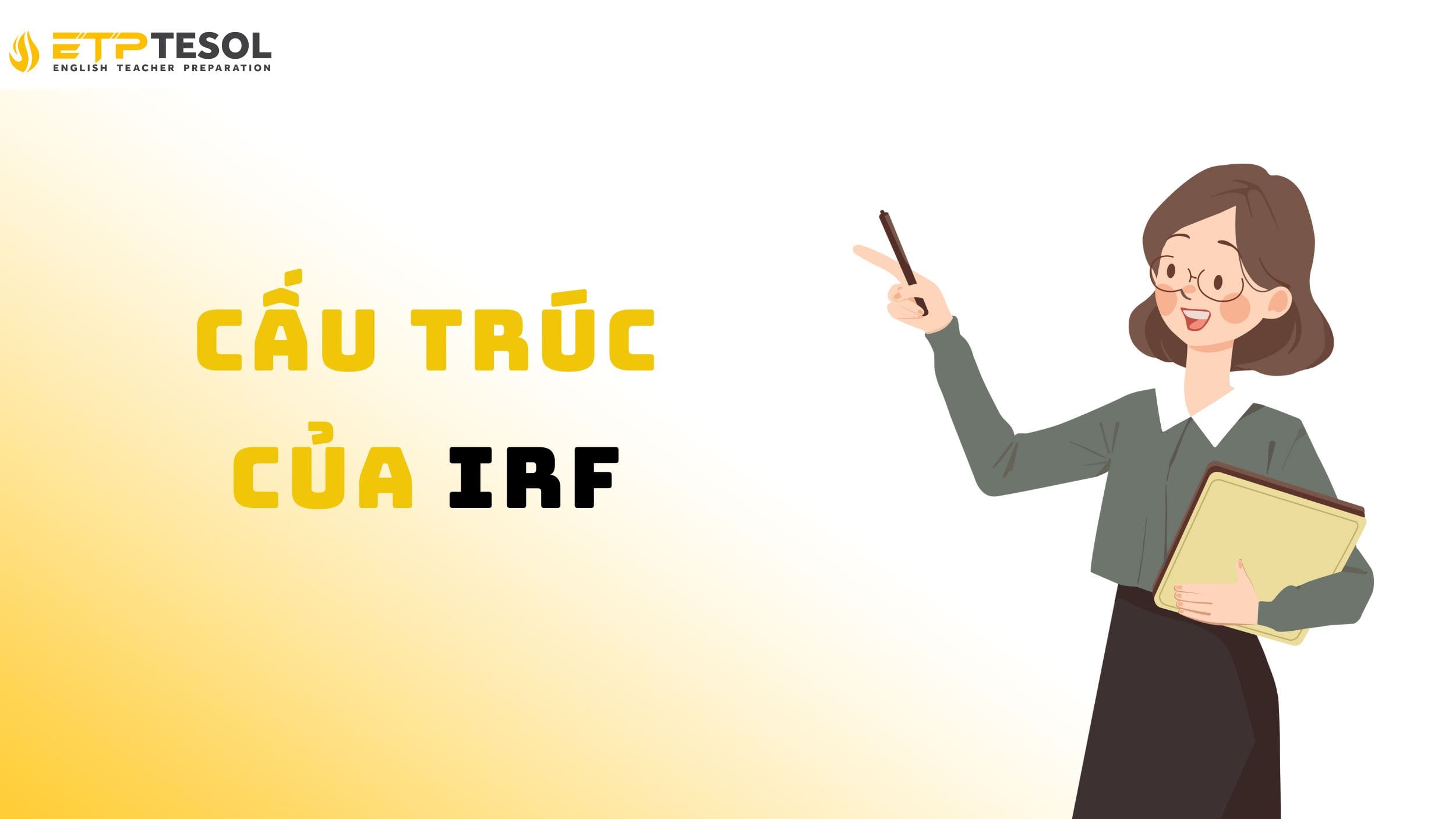 Tìm hiểu về cấu trúc của IRF