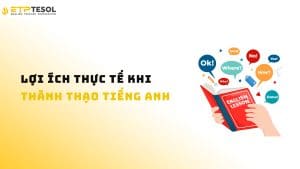 Khám phá lợi ích của chứng chỉ TESOL cho sự nghiệp giảng dạy tiếng Anh