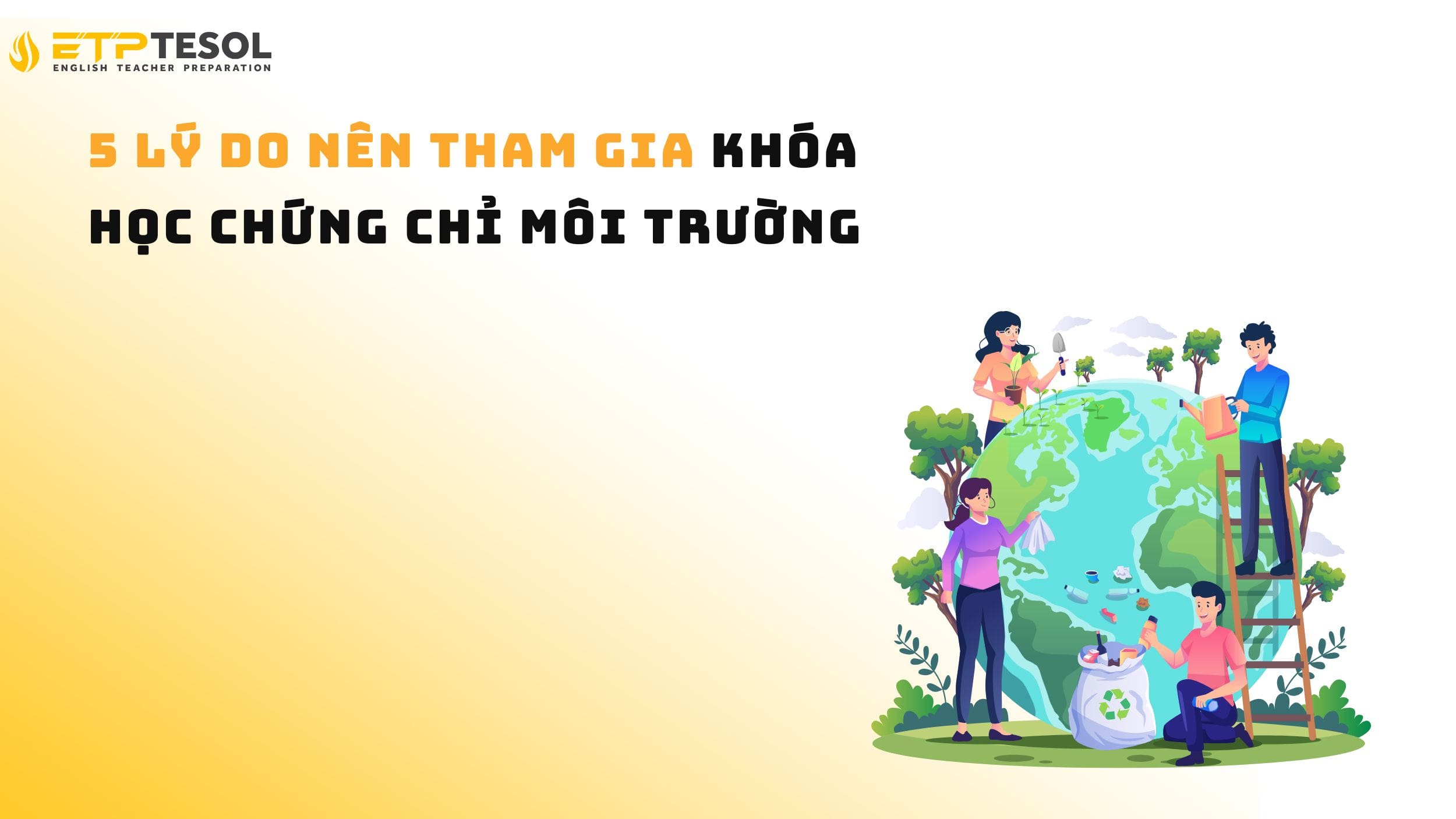 5 Lý Do Nên Tham Gia Khóa Học Chứng Chỉ Môi Trường 