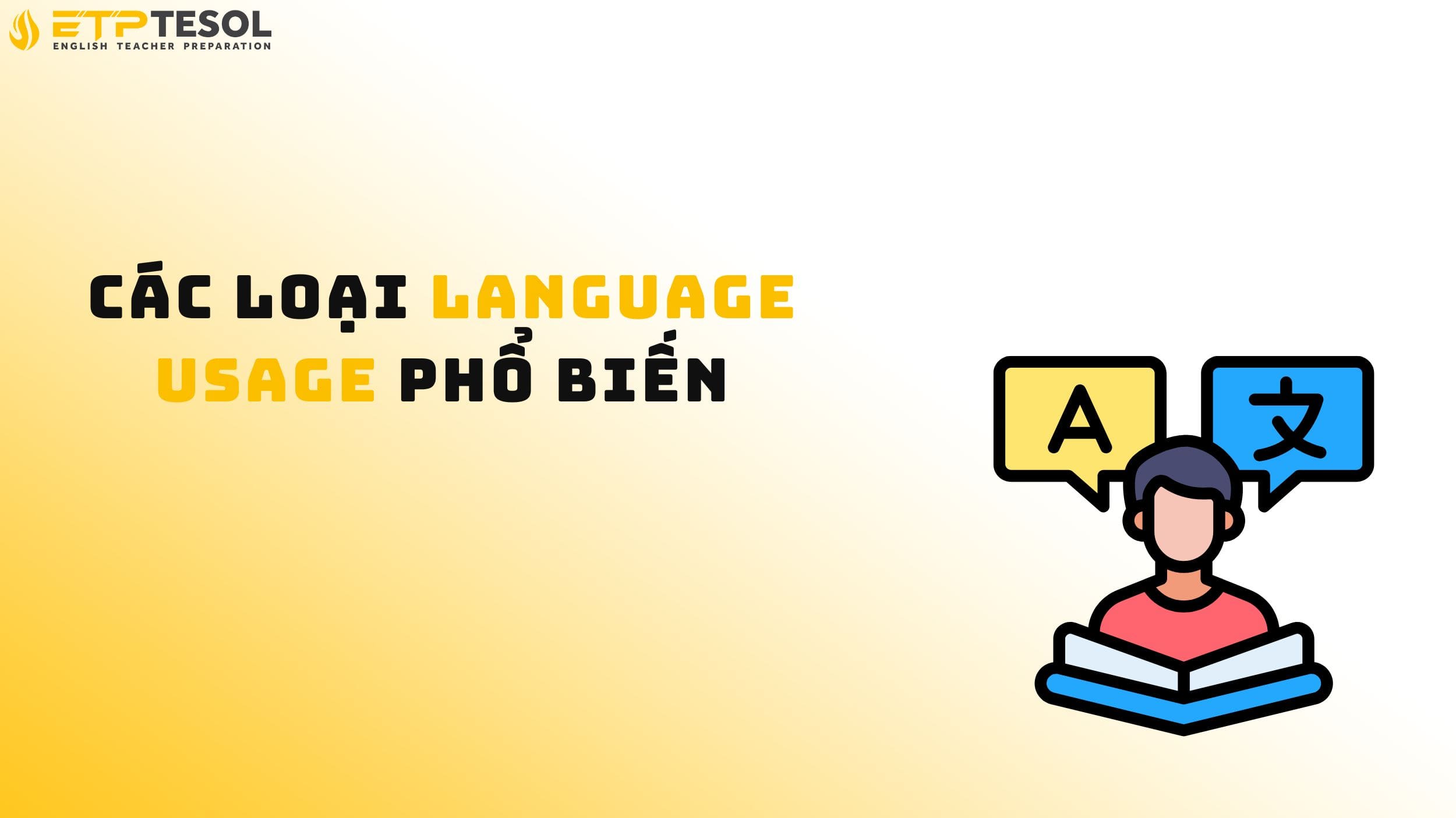 Các loại language usage phổ biến