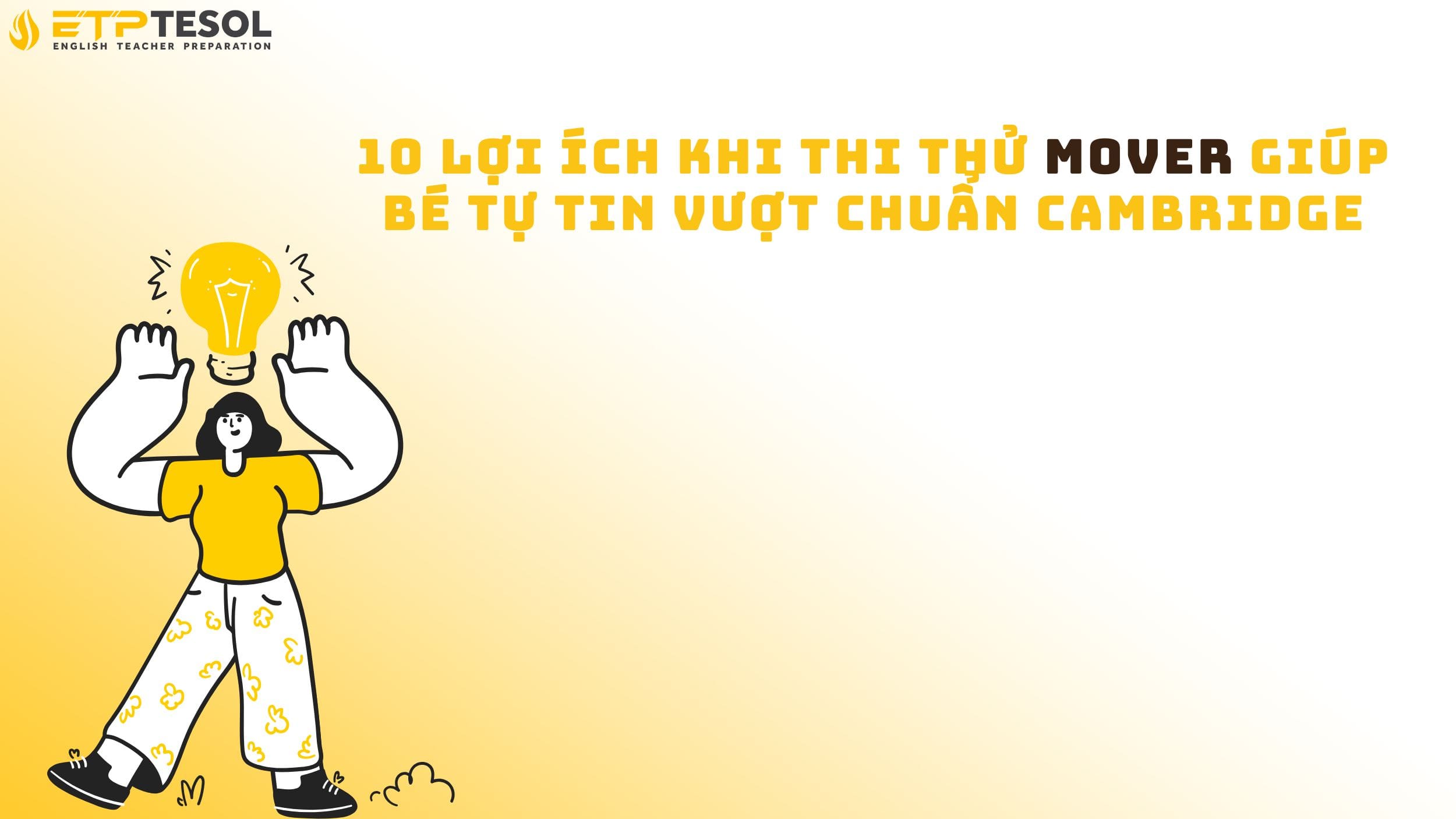 10 Lợi ích Khi Thi Thử Mover Giúp Bé Tự Tin Vượt Chuẩn Cambridge