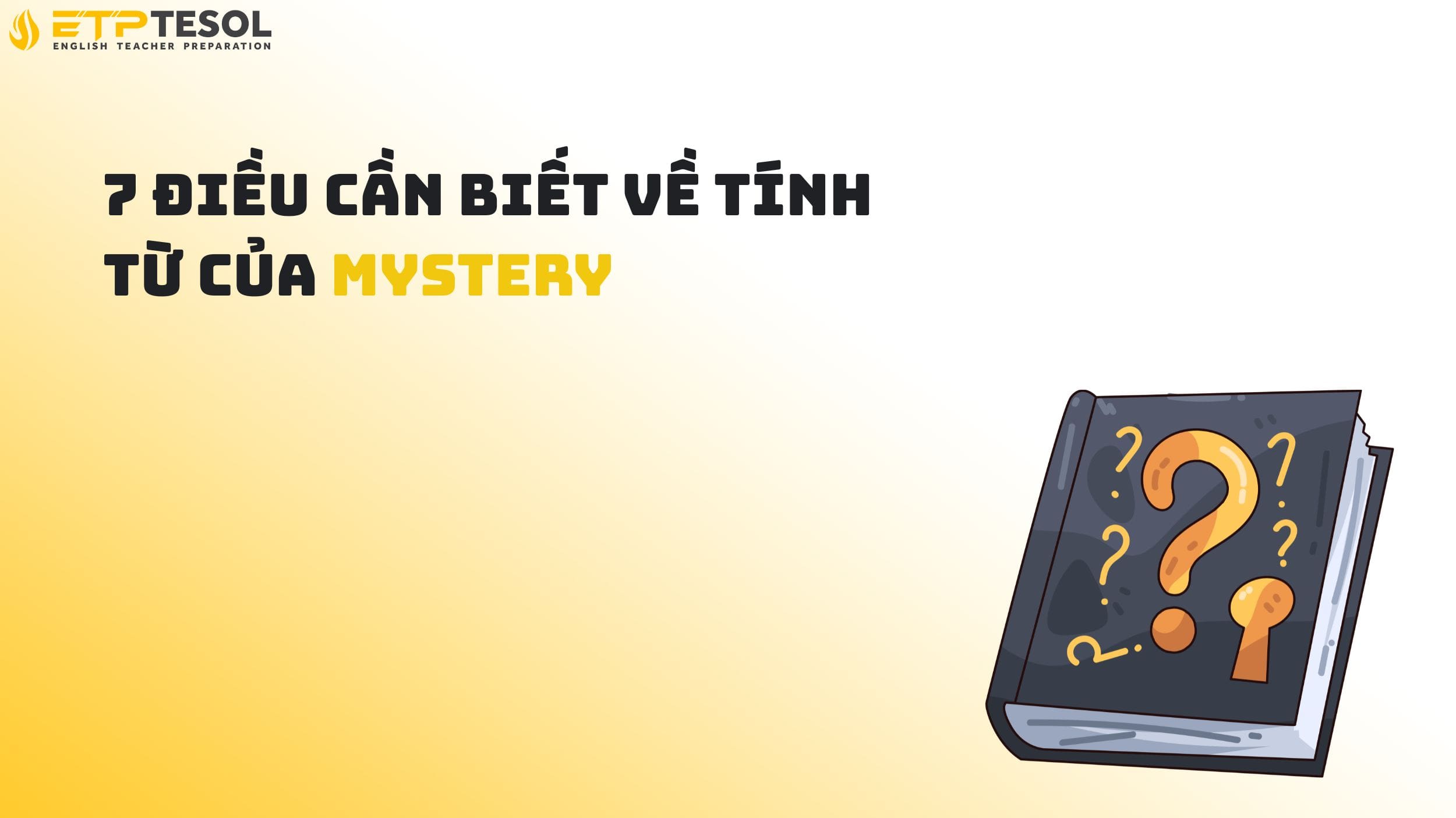 7 Điều Cần Biết Về Tính Từ Của Mystery