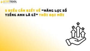 5 điều cần biết về “năng lực số tiếng Anh là gì” thời đại mới