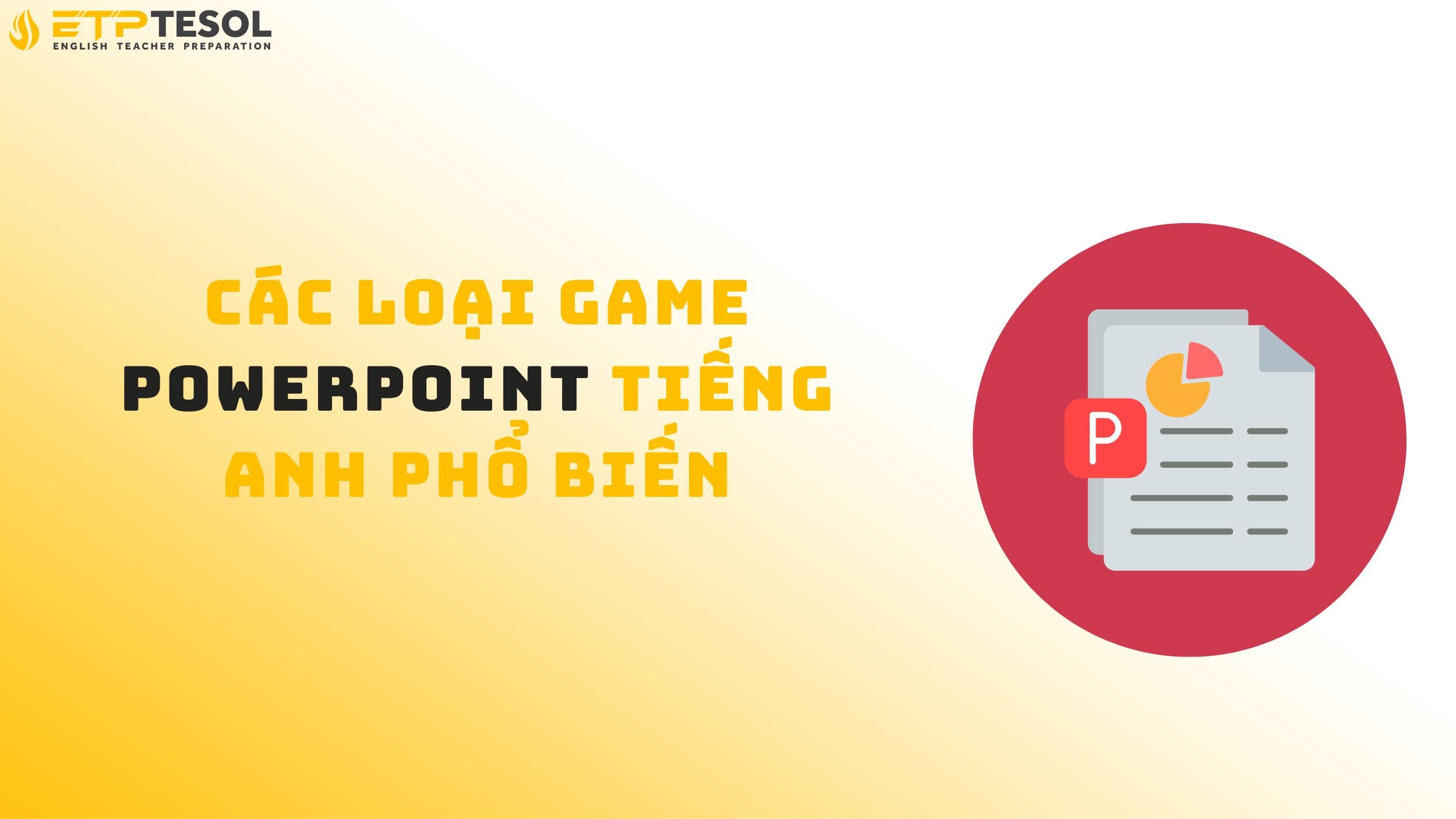 Các loại game PowerPoint tiếng Anh phổ biến
