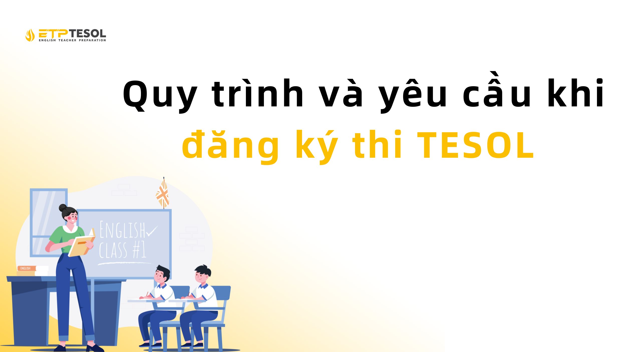 Quy trình và yêu cầu khi đăng ký thi TESOL