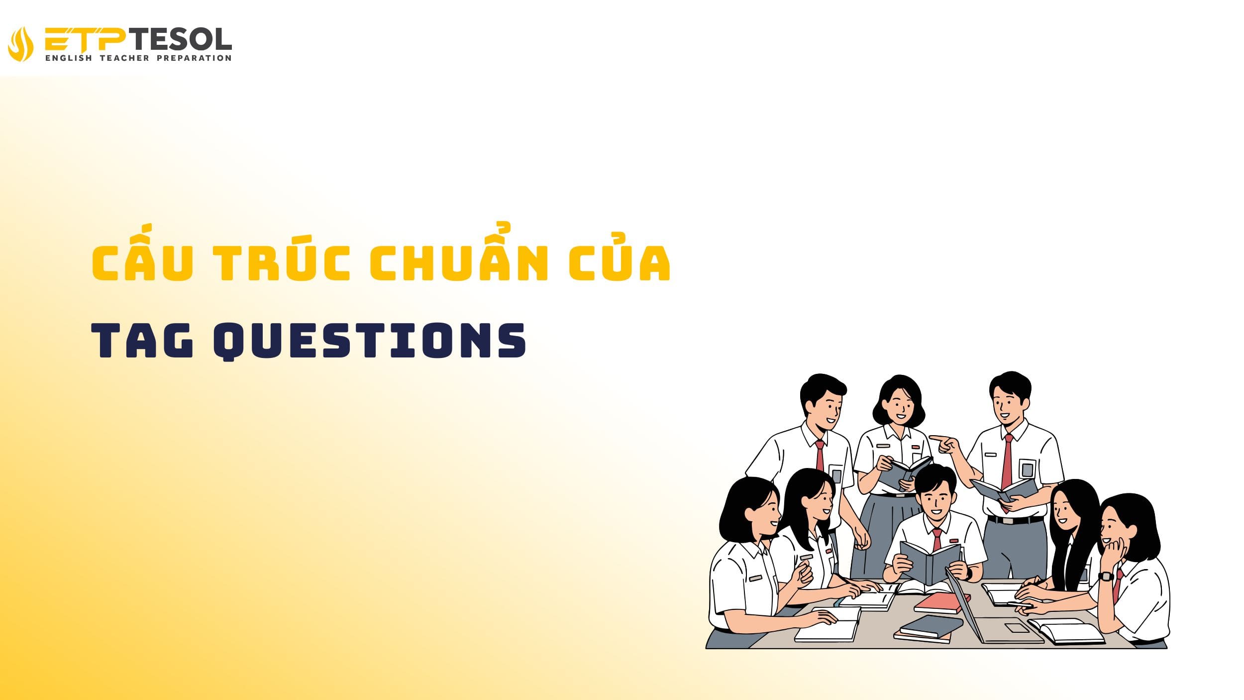 Cấu trúc chuẩn của Tag Questions