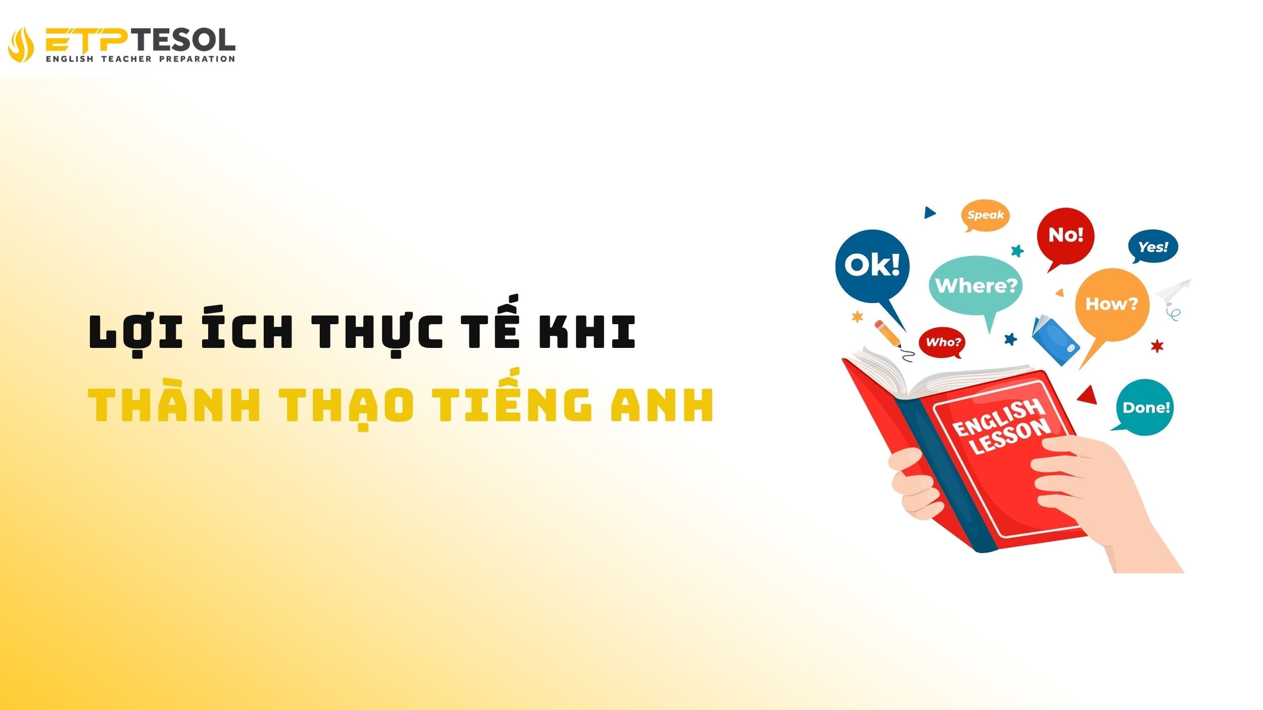 9 Bí Quyết Học Tiếng Anh Cho Giáo Viên Hiệu Quả Nhất 2025 15 Khám phá những lợi ích thực tế khi thành thạo tiếng Anh