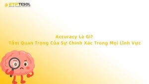 Accuracy Là Gì? Tầm Quan Trọng Của Sự Chính Xác Trong Mọi Lĩnh Vực