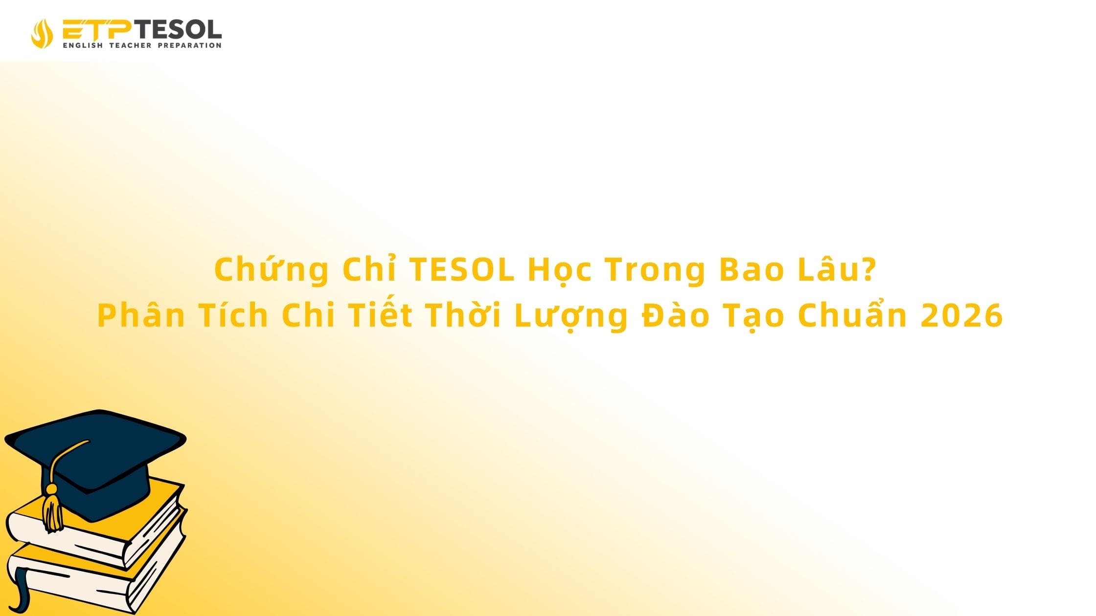 Chứng Chỉ TESOL Học Trong Bao Lâu?