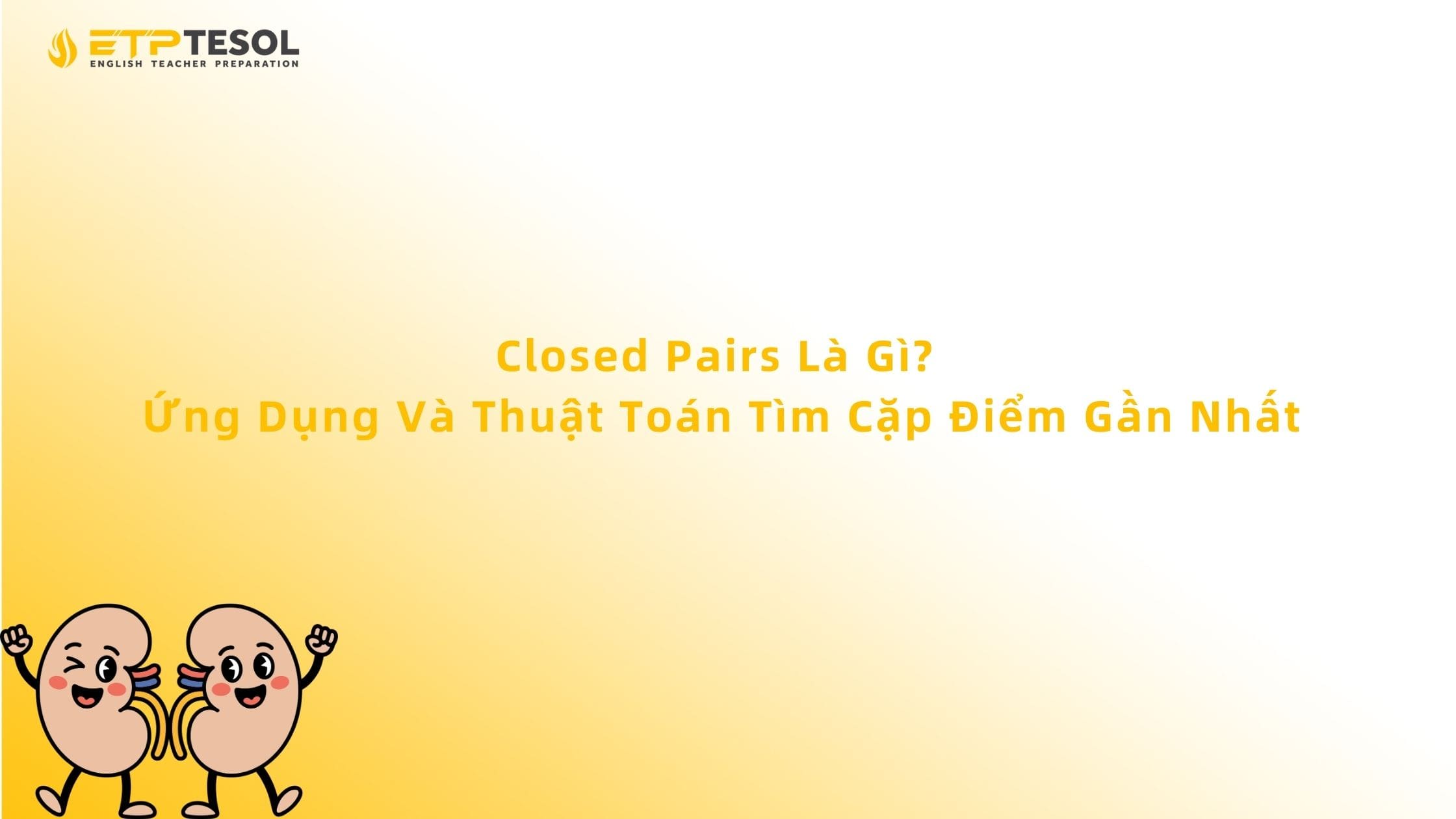 Closed Pairs