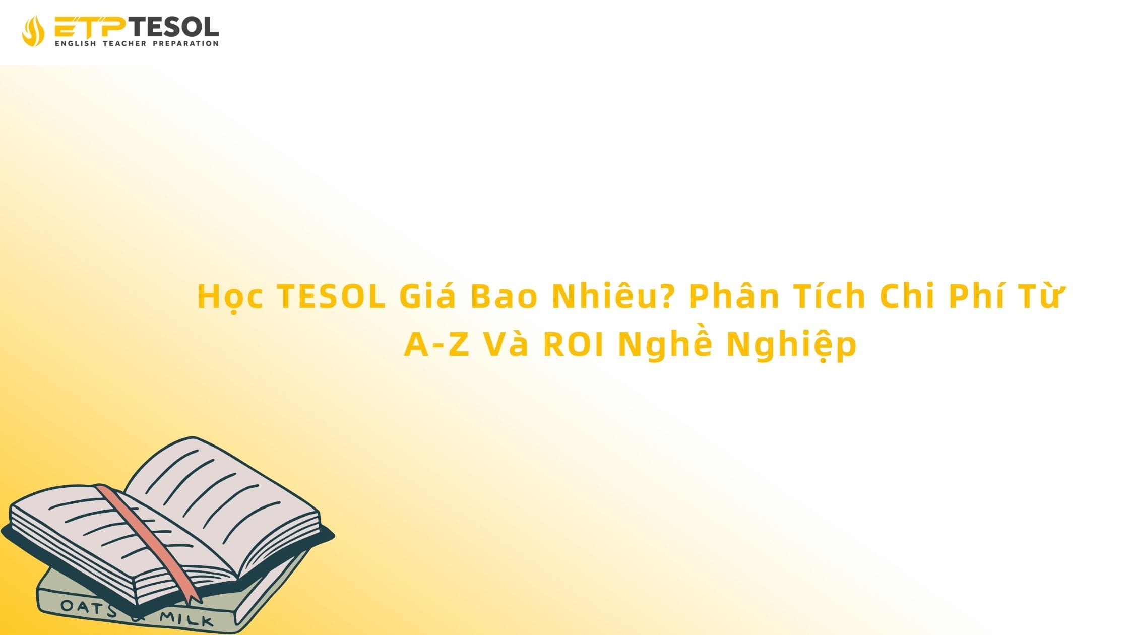 Học TESOL Giá Bao Nhiêu? Phân Tích Chi Phí Từ A-Z Và ROI Nghề Nghiệp