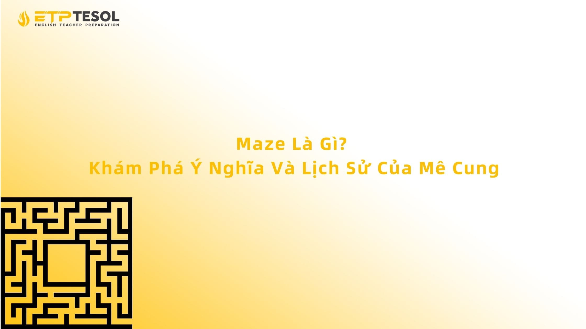 Maze Là Gì? Khám Phá Ý Nghĩa Và Lịch Sử Của Mê Cung 13 Maze Là Gì? Khám Phá Ý Nghĩa Và Lịch Sử Của Mê Cung