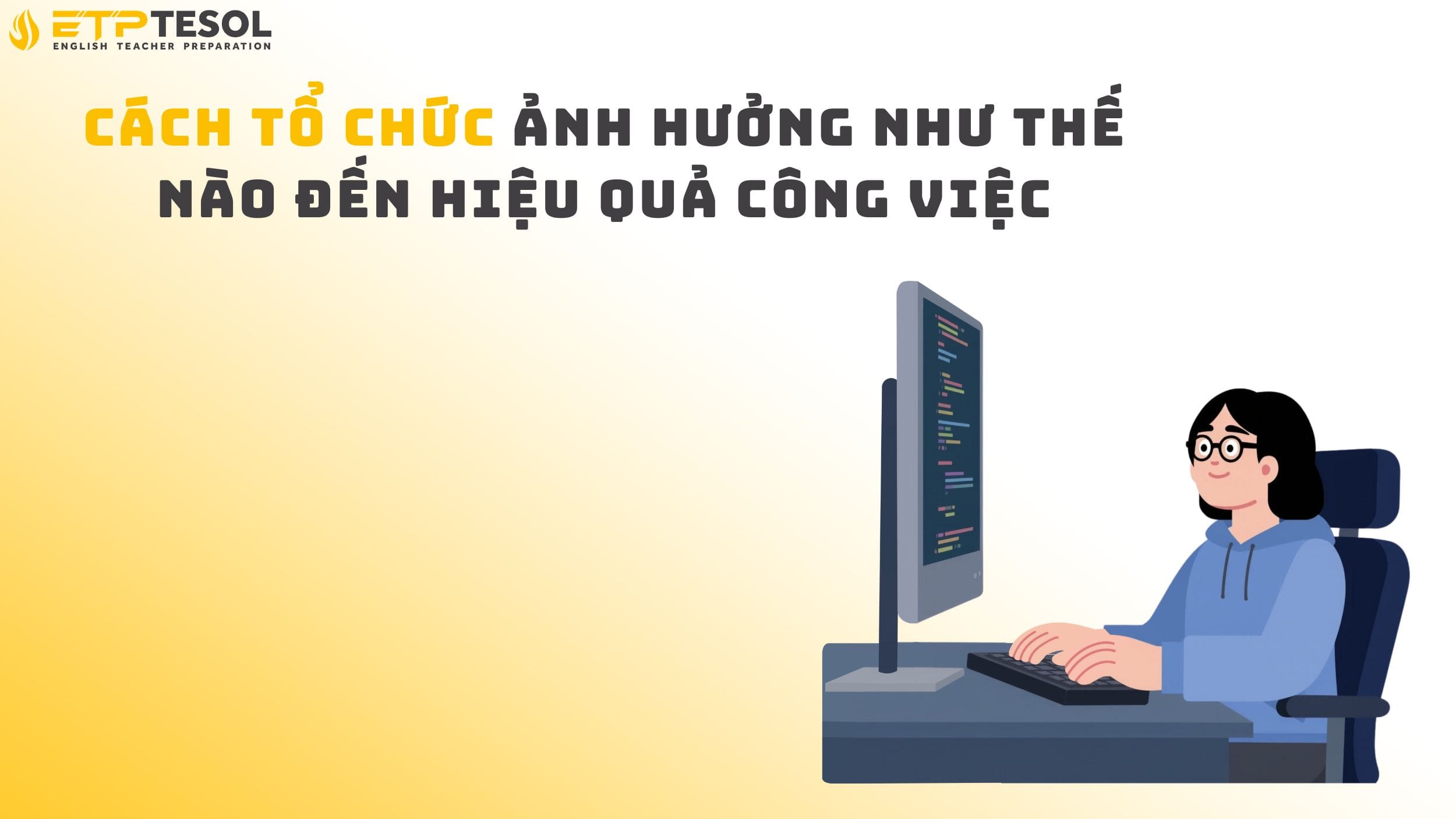 Cách tổ chức ảnh hưởng như thế nào đến hiệu quả công việc