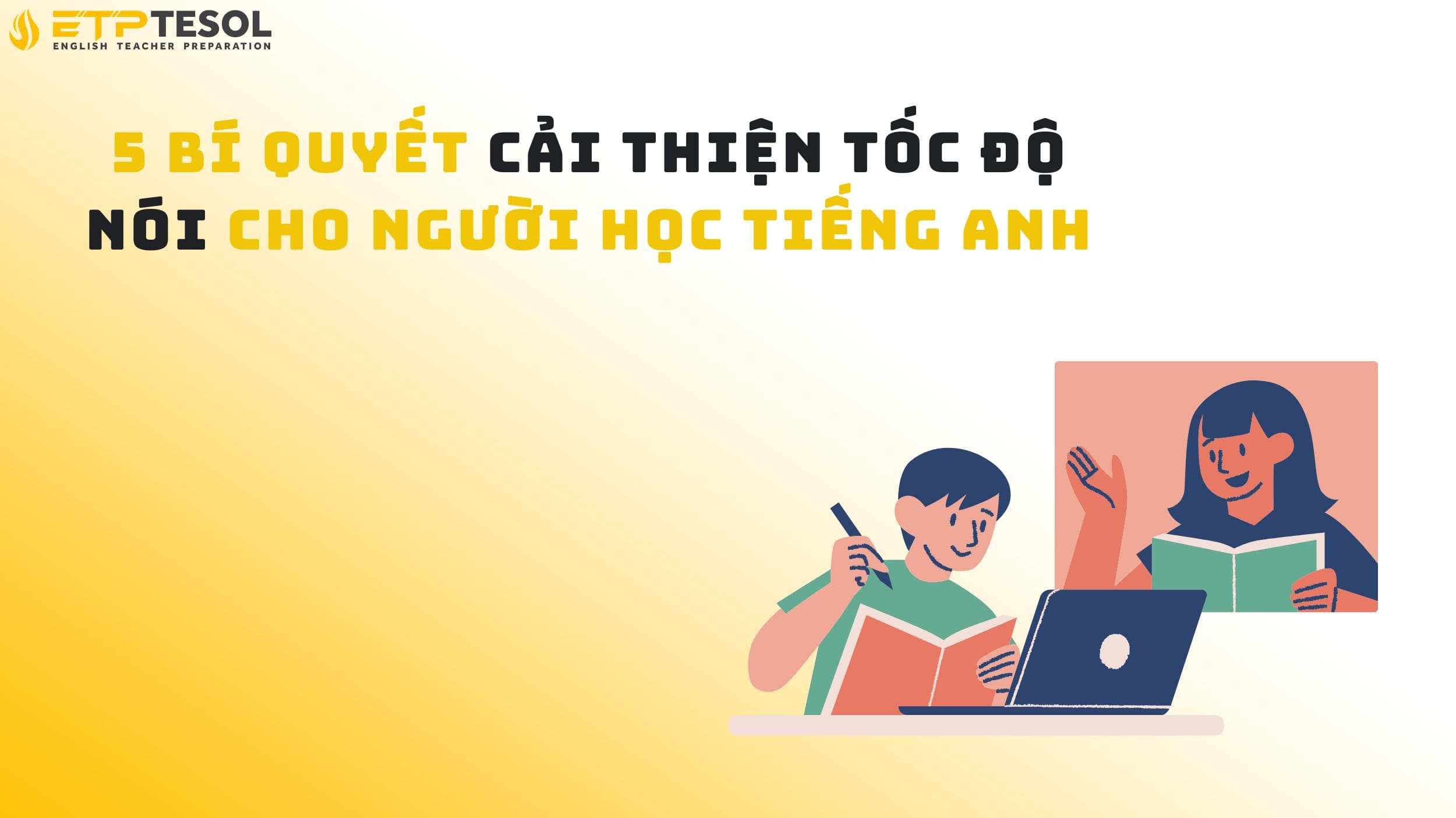 5 Bí Quyết Cải Thiện Tốc Độ Nói Cho Người Học Tiếng Anh