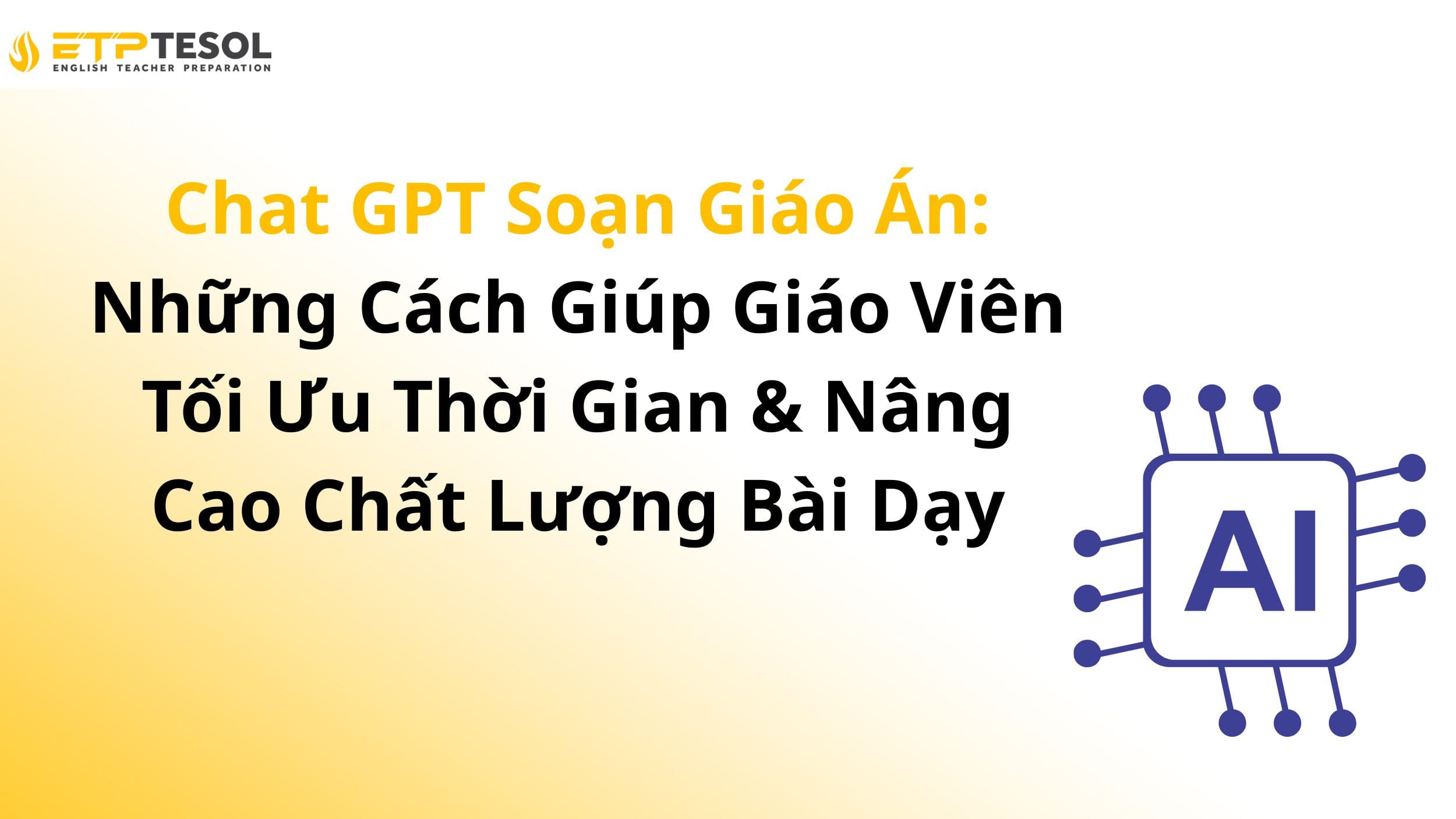 Chat GPT Soạn Giáo Án: Những Cách Giúp Giáo Viên Tối Ưu Thời Gian & Nâng Cao Chất Lượng Bài Dạy 13 Chat GPT Soạn Giáo Án: Những Cách Giúp Giáo Viên Tối Ưu Thời Gian & Nâng Cao Chất Lượng Bài Dạy