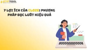 7 Lợi Ích Của Cloze: Phương Pháp Đọc Lướt Hiệu Quả
