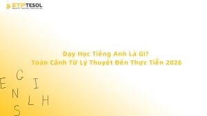Dạy Học Tiếng Anh Là Gì?