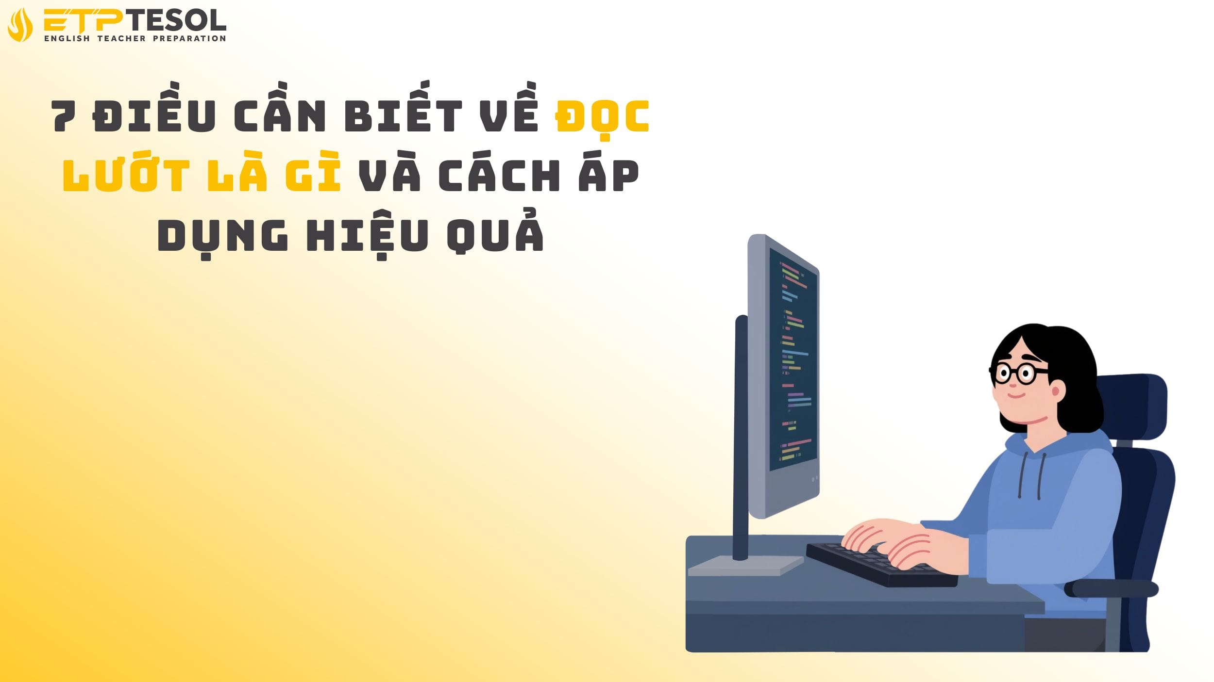 7 Điều Cần Biết Về Đọc Lướt Là Gì Và Cách Áp Dụng Hiệu Quả 14 đọc lướt là gì