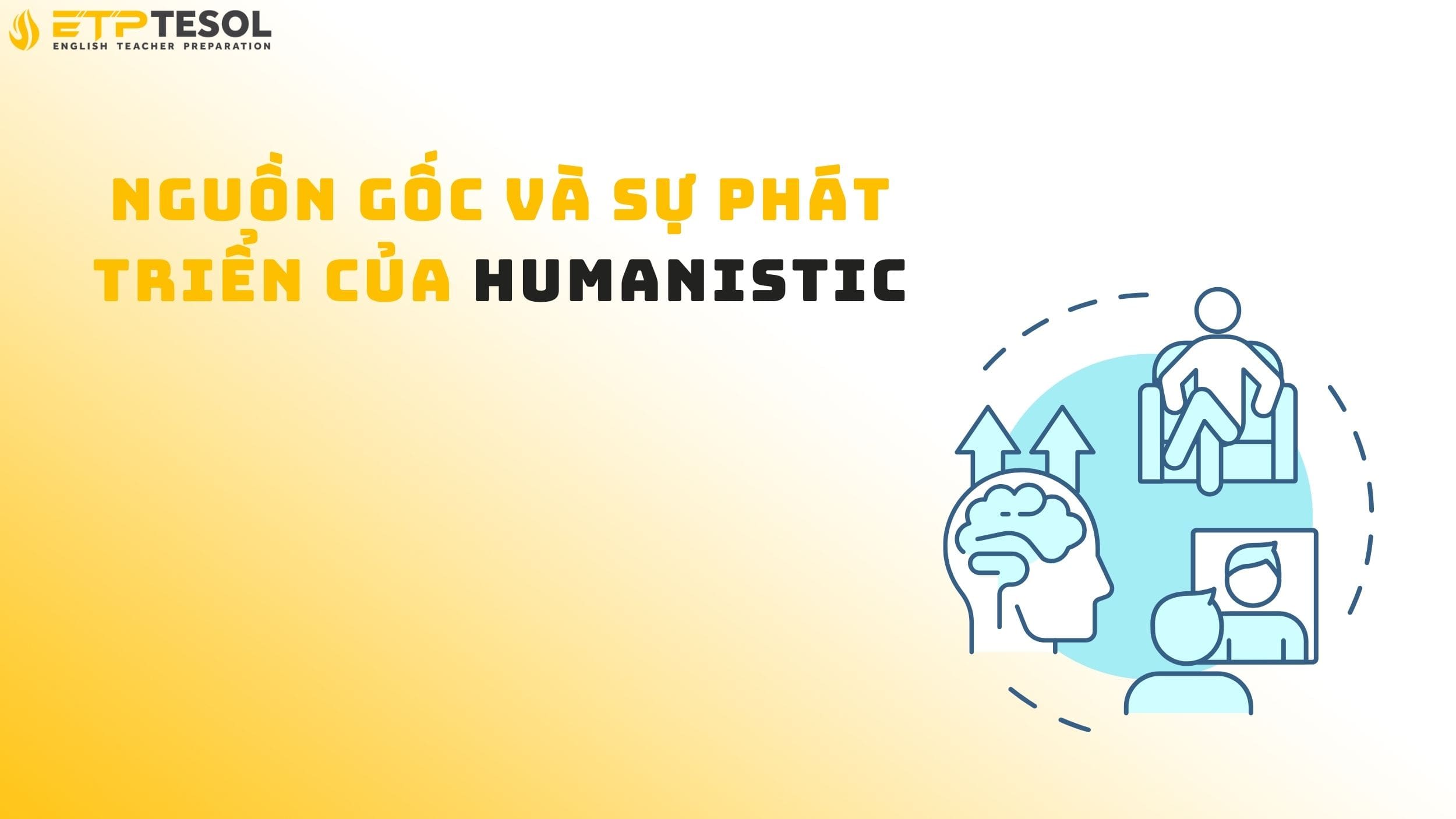 Nguồn gốc và sự phát triển của Humanistic
