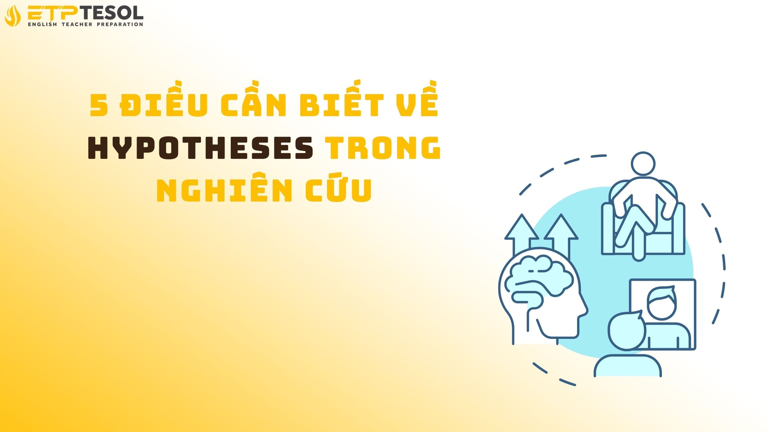 5 Điều Cần Biết Về Hypotheses Trong Nghiên Cứu 2 Nguyên tắc xây dựng Hypotheses