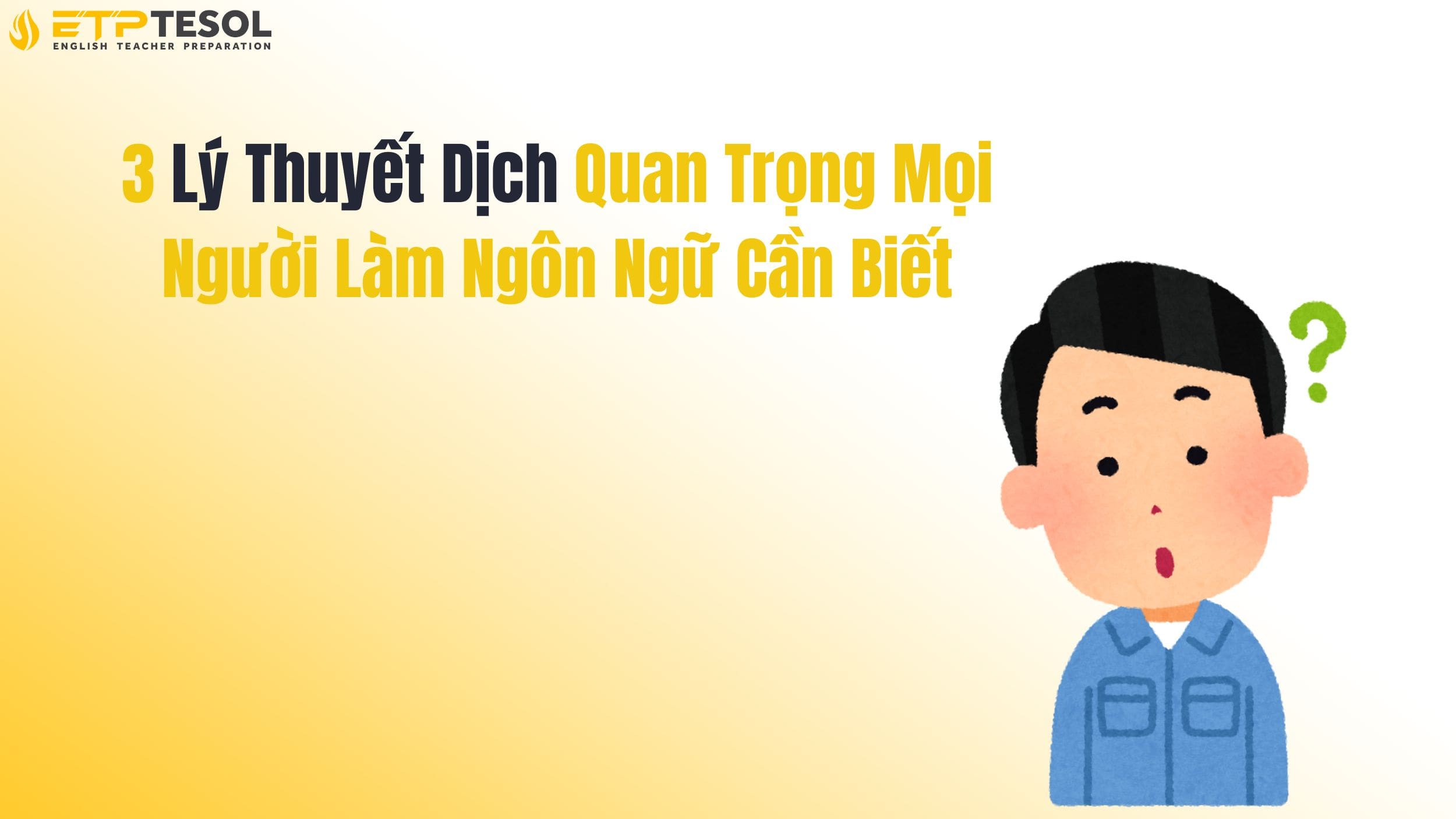 3 Lý Thuyết Dịch Quan Trọng Mọi Người Làm Ngôn Ngữ Cần Biết 14 3 Lý Thuyết Dịch Quan Trọng Mọi Người Làm Ngôn Ngữ Cần Biết